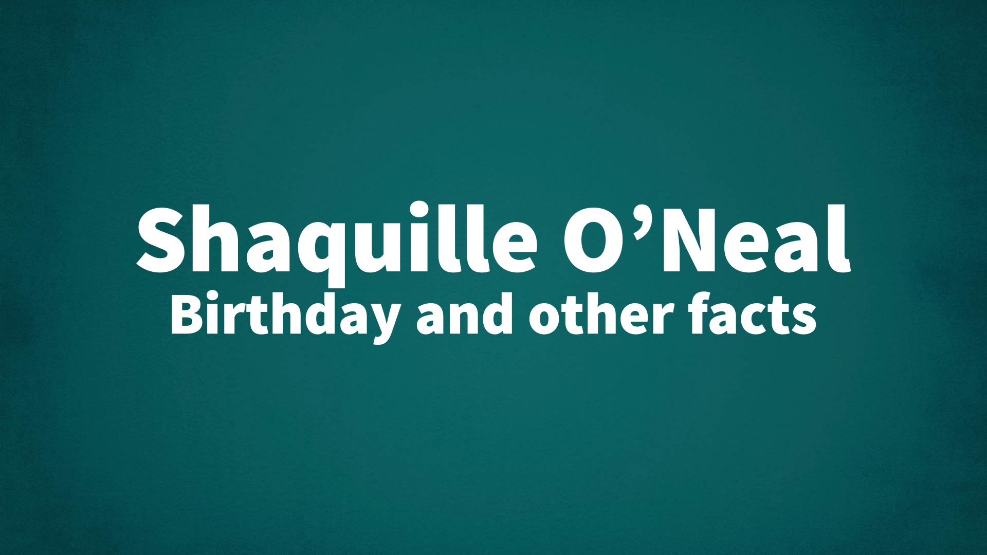 title image for Shaquille O’Neal birthday