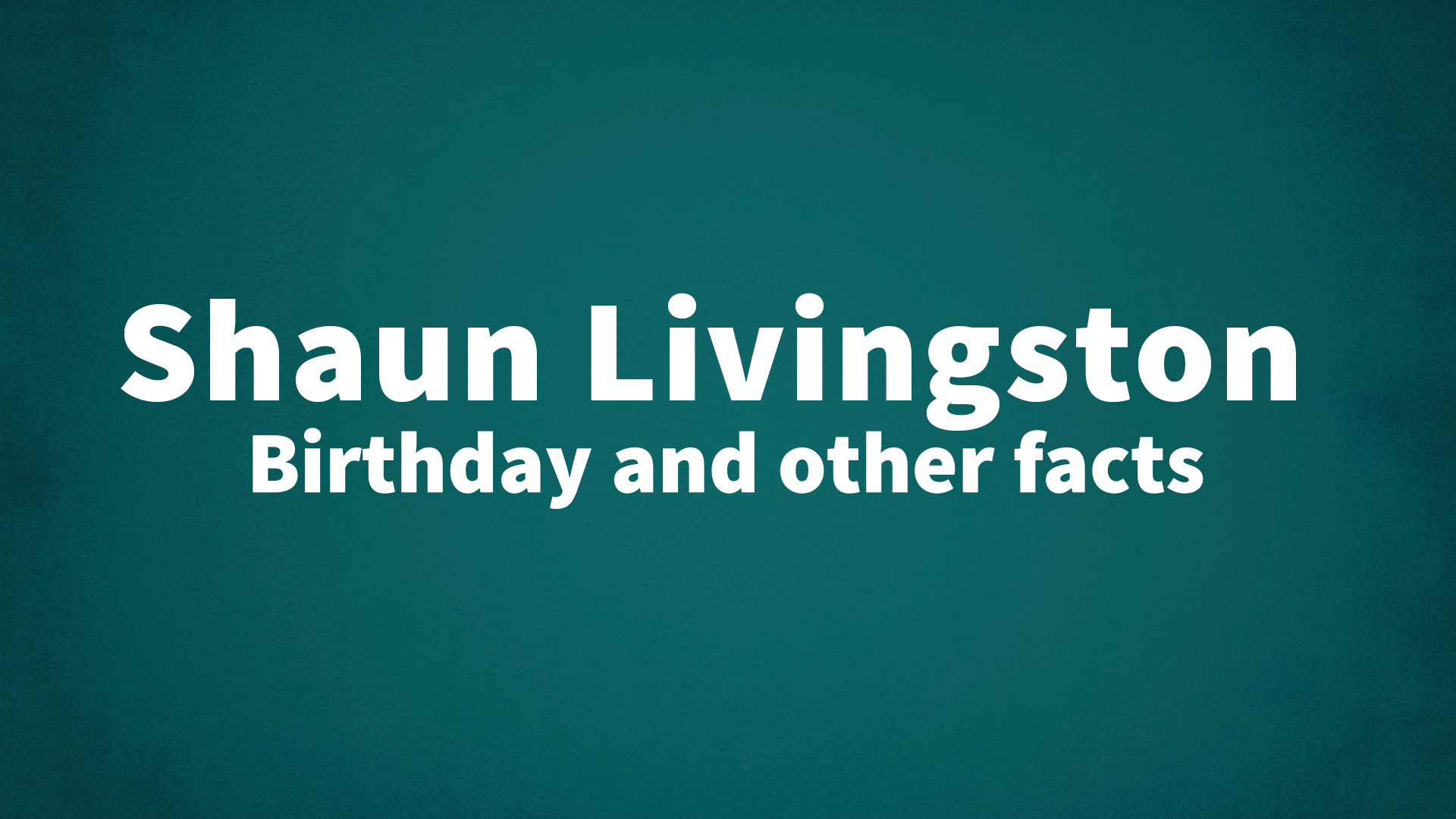 title image for Shaun Livingston birthday