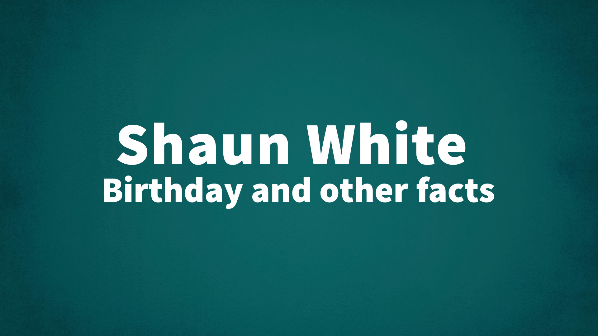 title image for Shaun White birthday