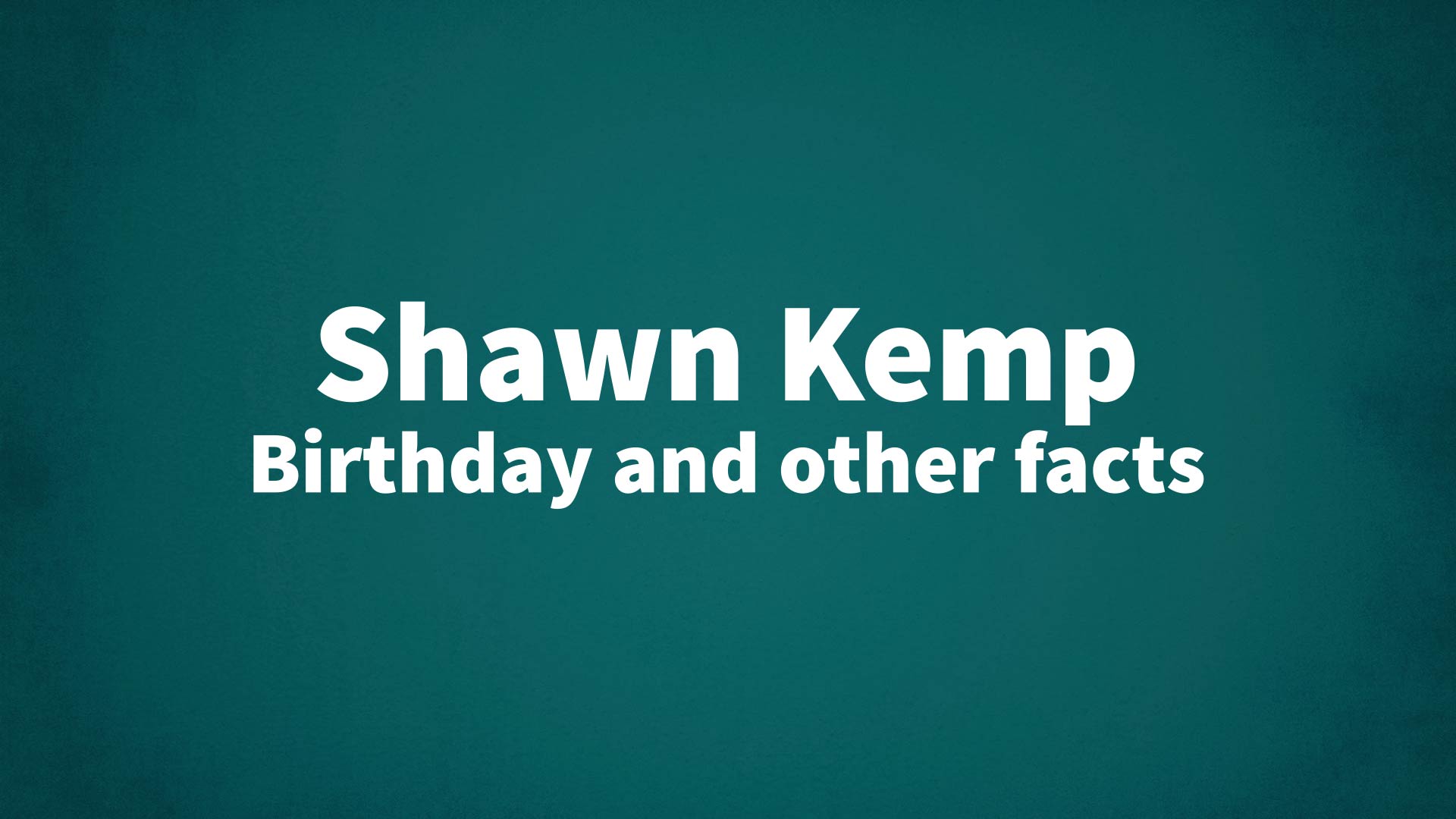 title image for Shawn Kemp birthday