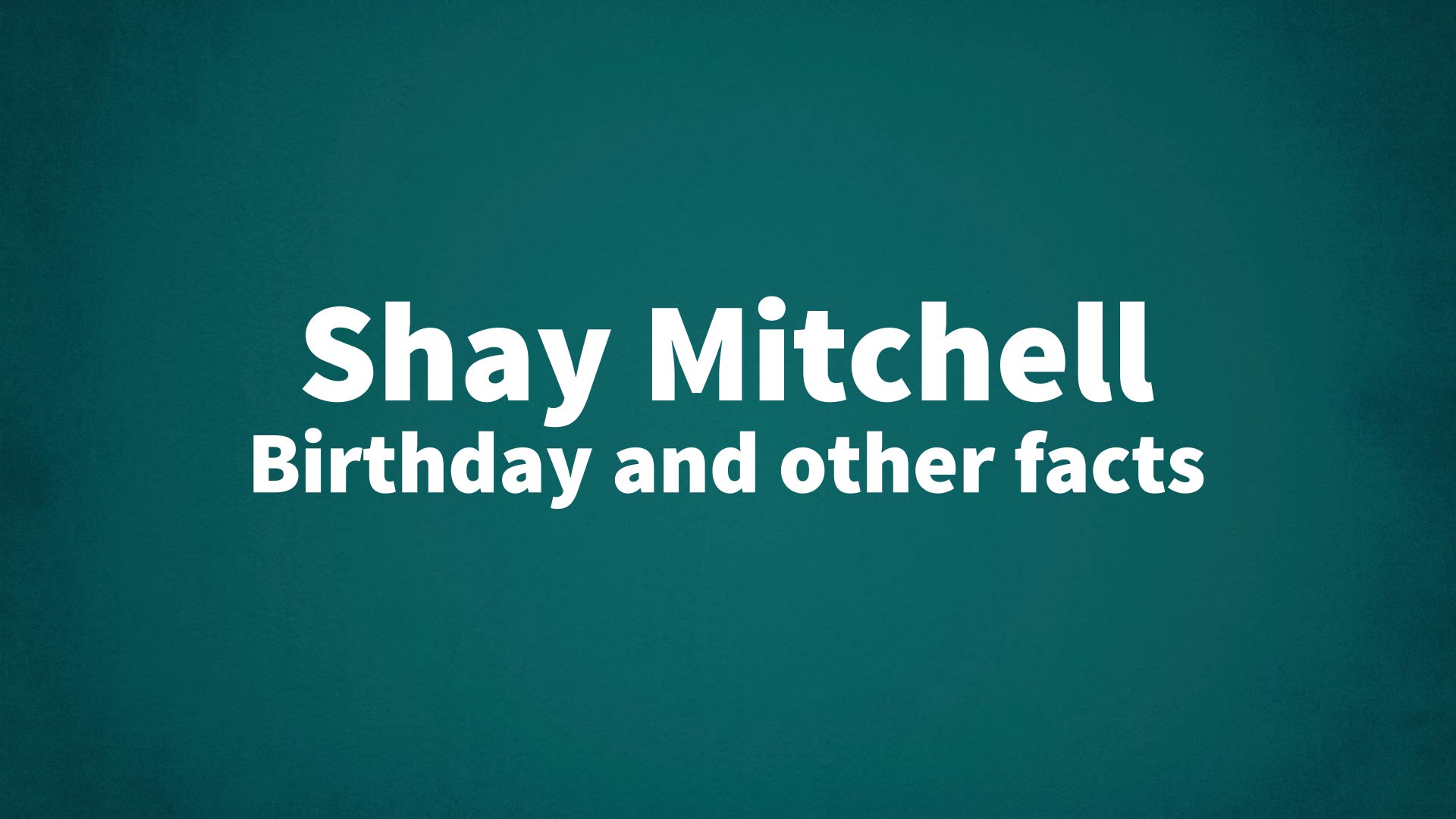 title image for Shay Mitchell birthday