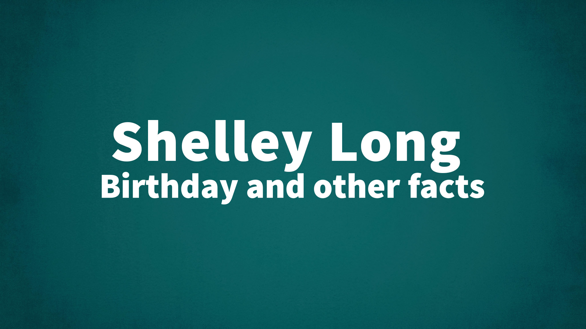title image for Shelley Long birthday