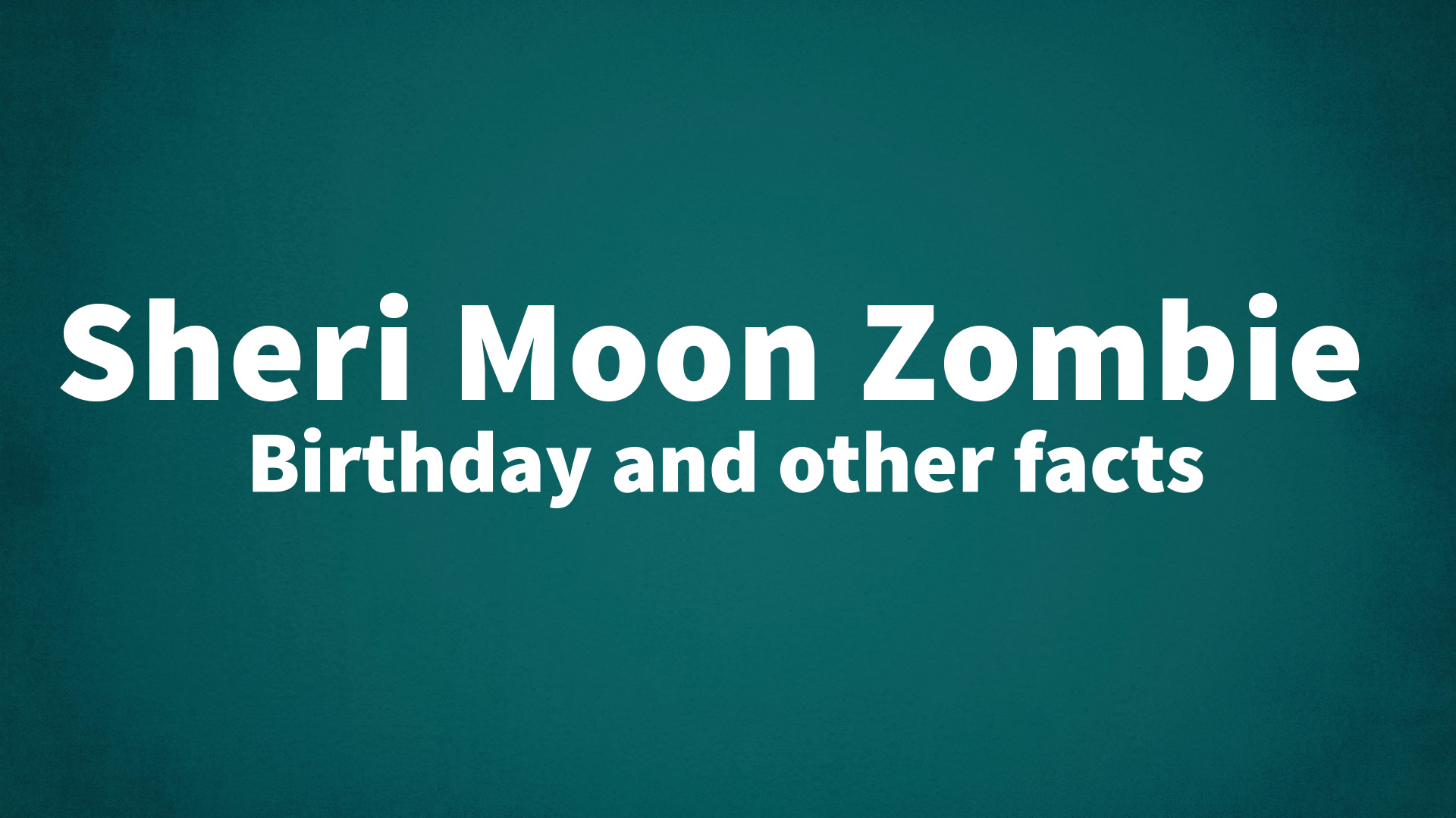 title image for Sheri Moon Zombie birthday