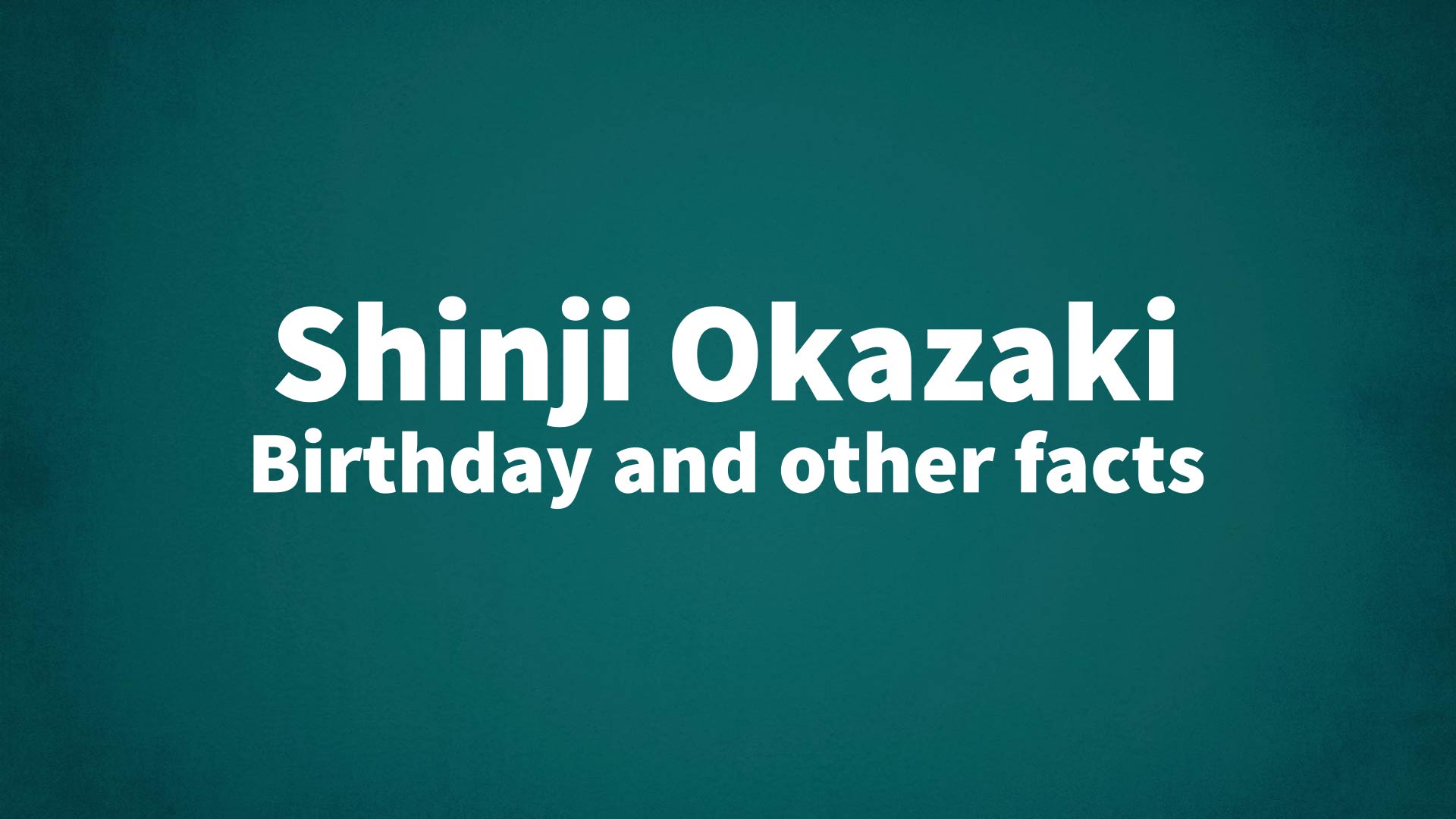 title image for Shinji Okazaki birthday