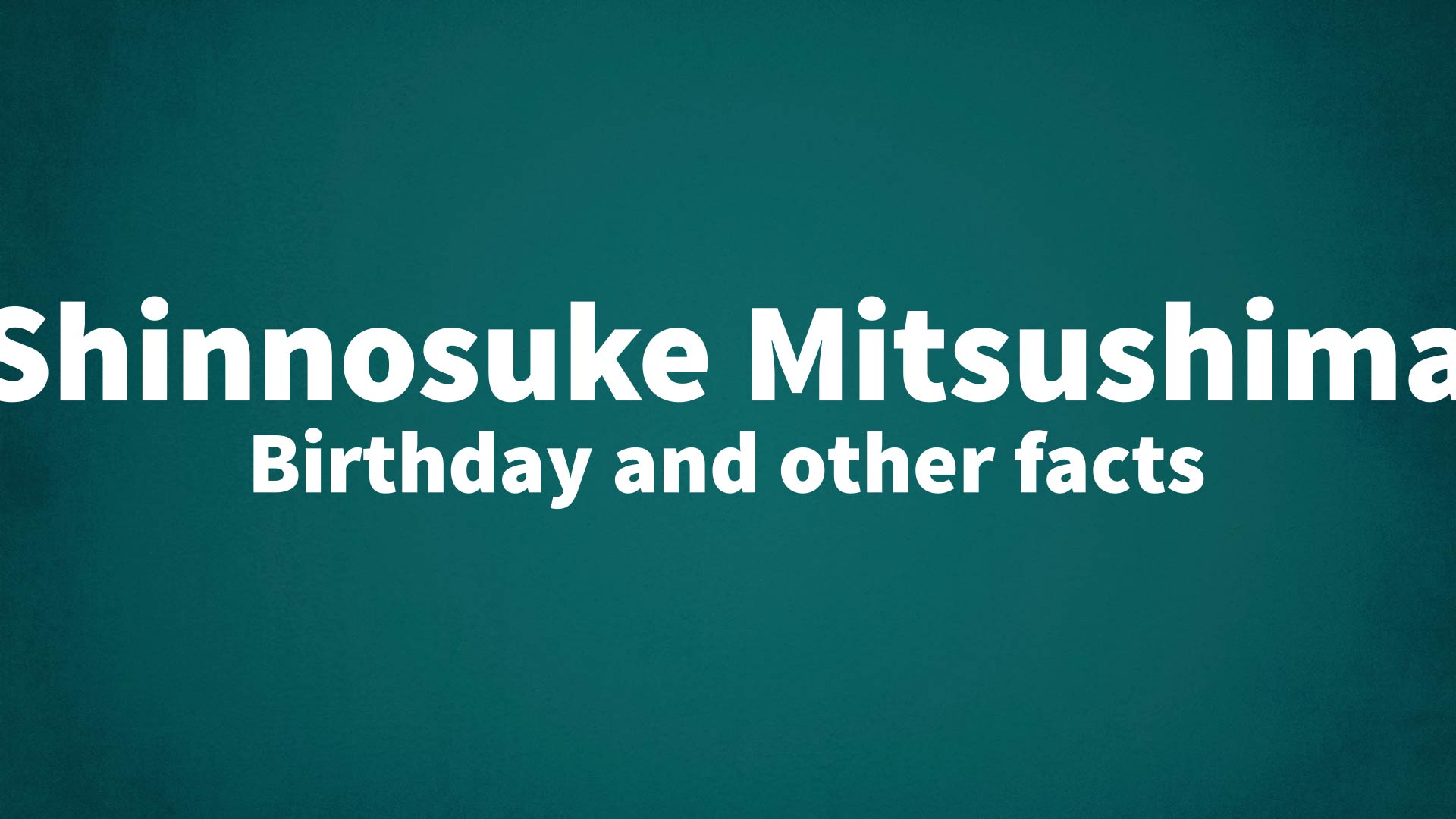 title image for Shinnosuke Mitsushima birthday