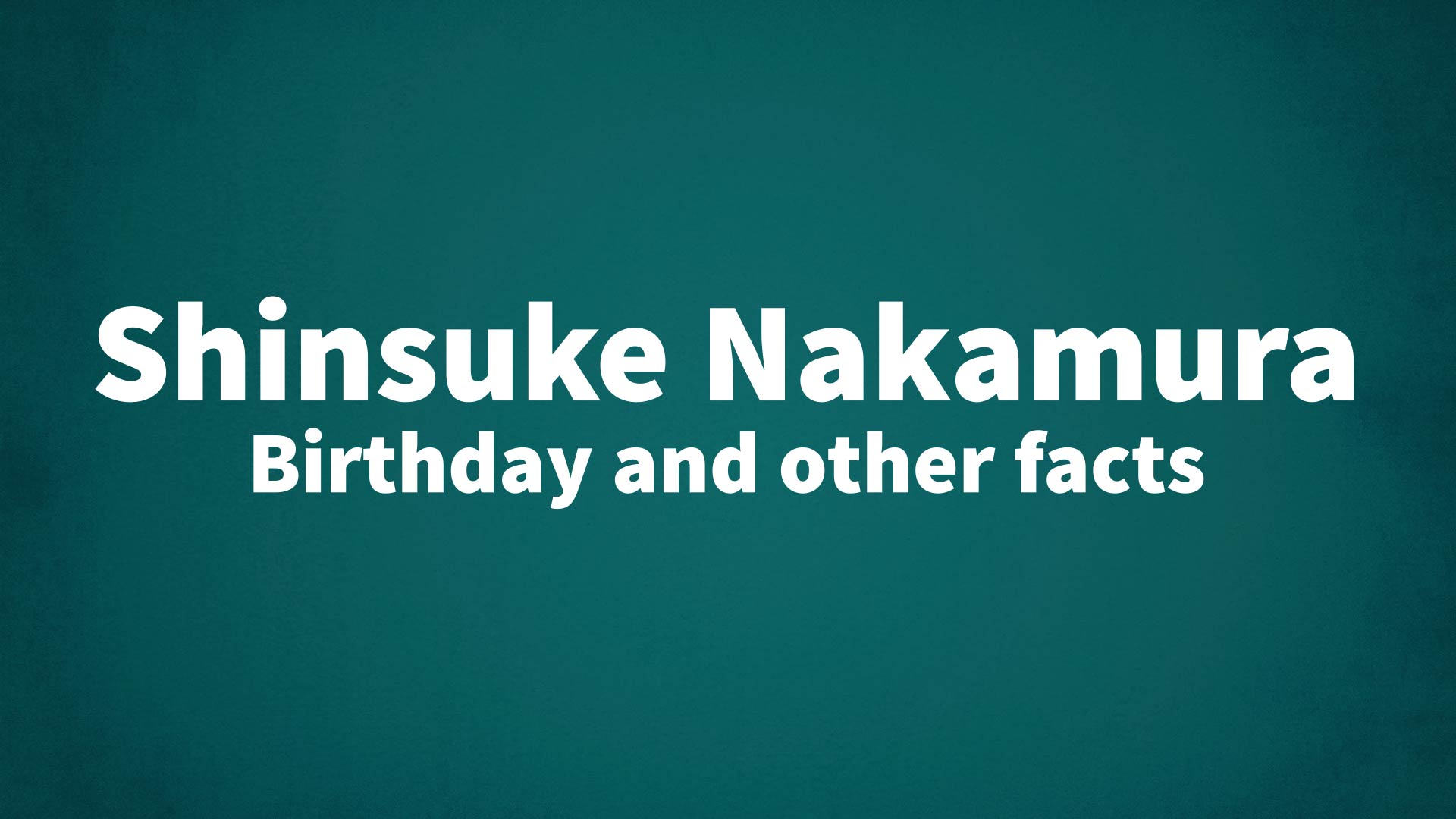 title image for Shinsuke Nakamura birthday