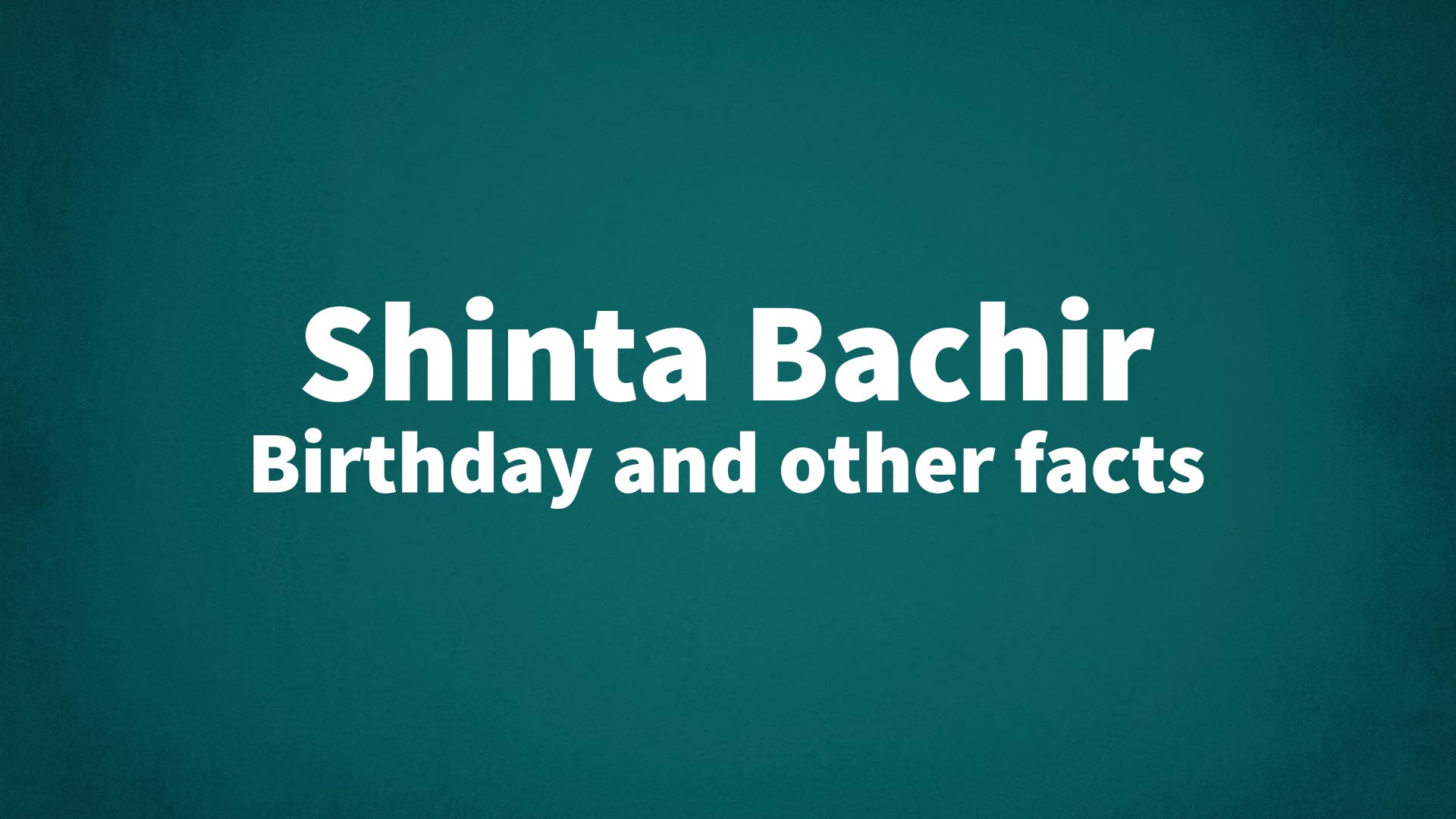 title image for Shinta Bachir birthday