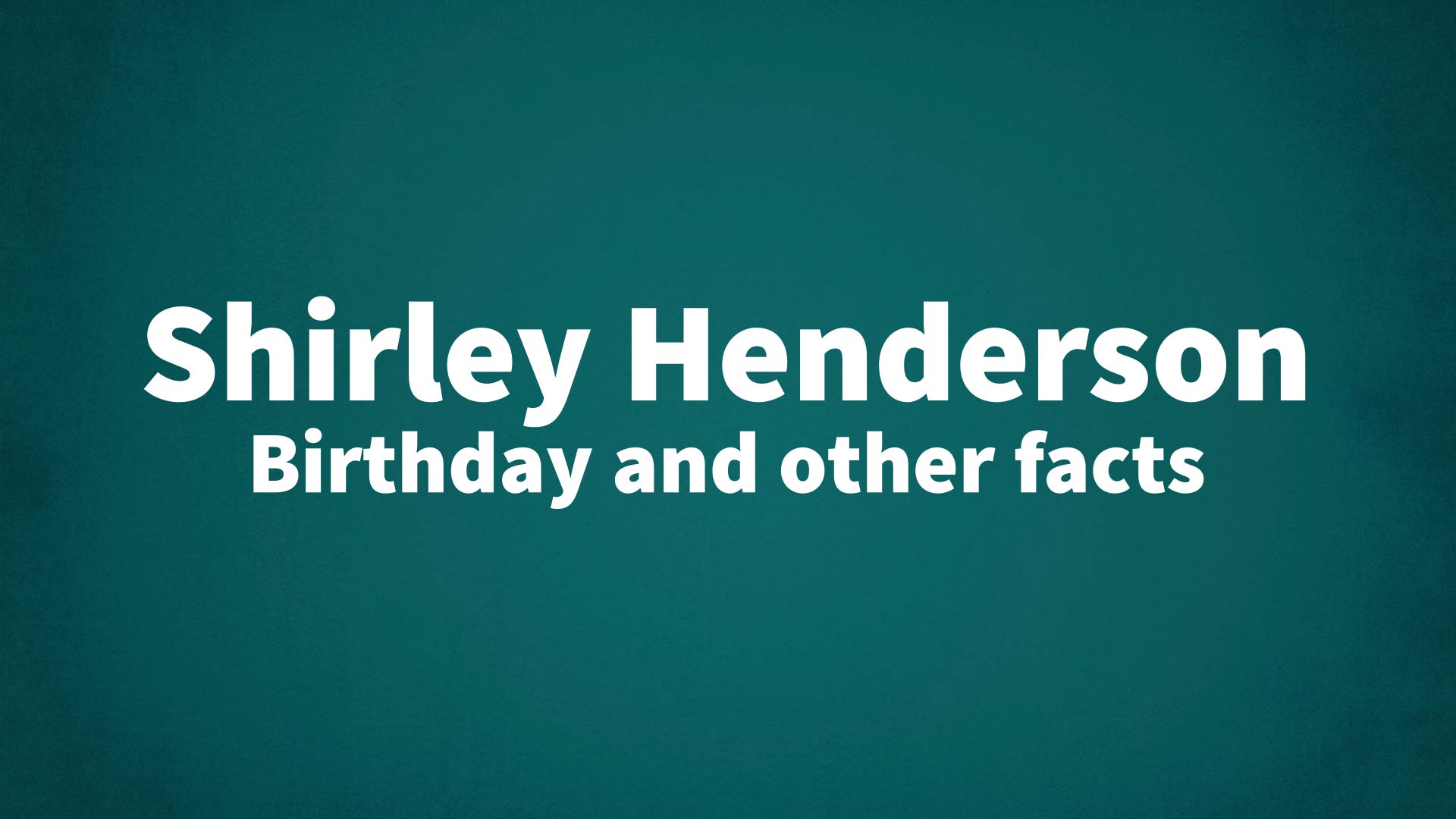 title image for Shirley Henderson birthday