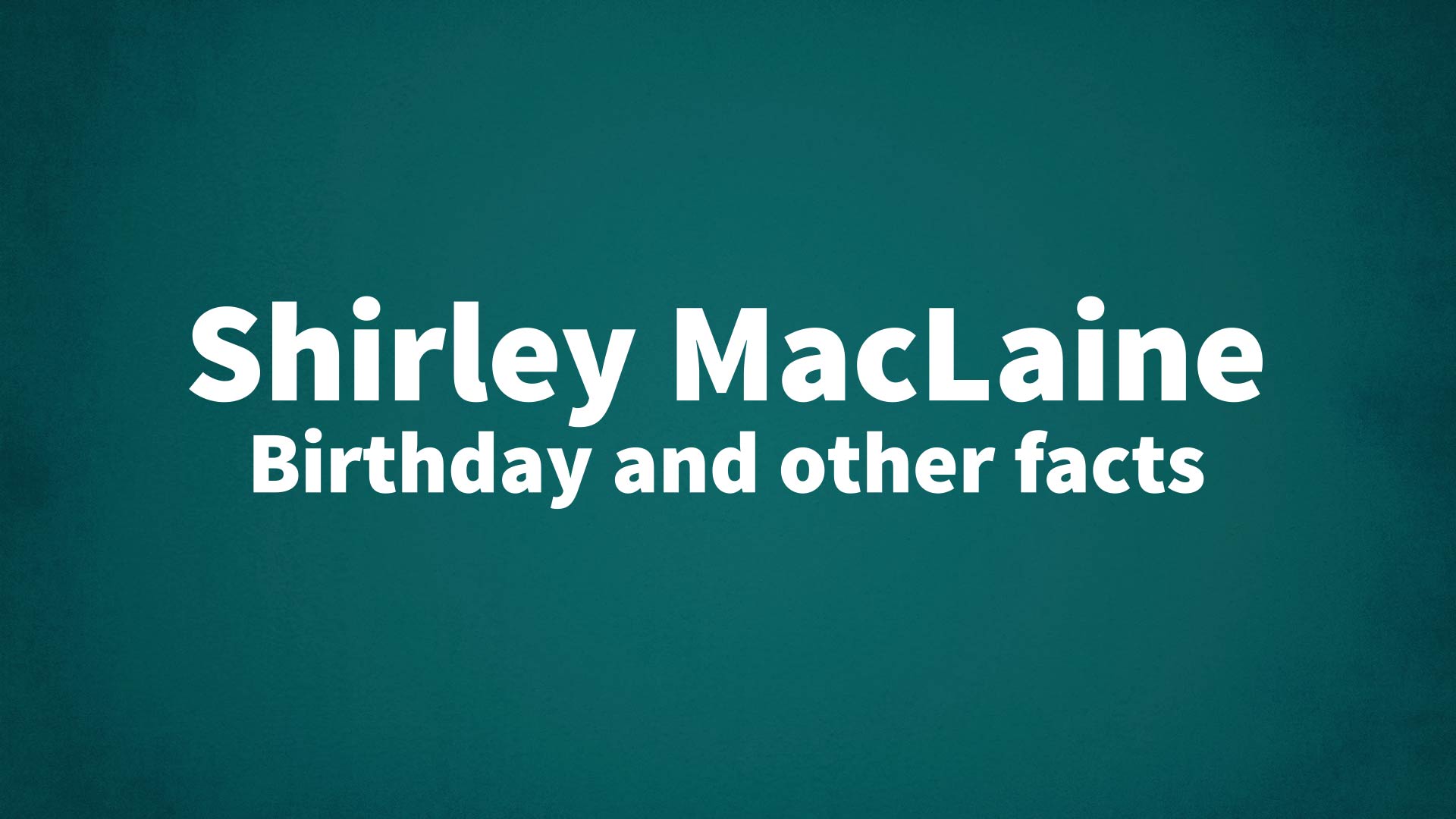 title image for Shirley MacLaine birthday
