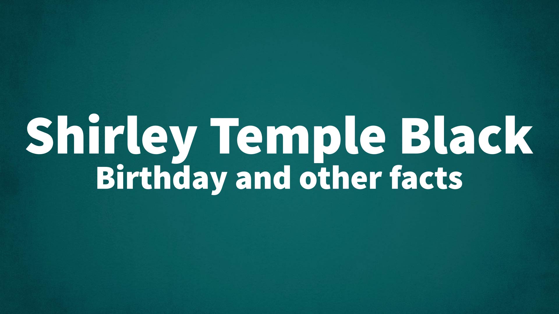 title image for Shirley Temple Black birthday