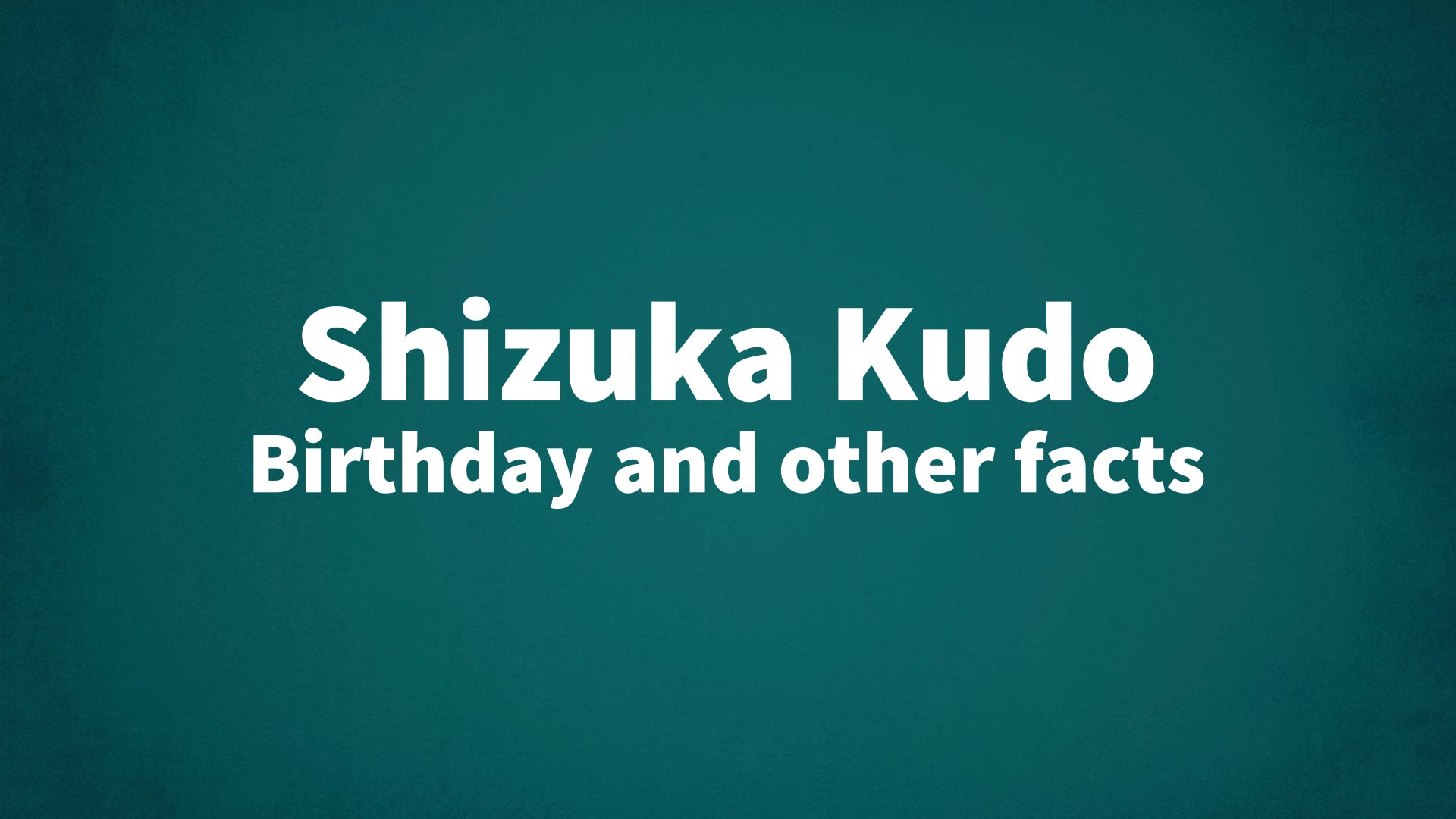 title image for Shizuka Kudo birthday