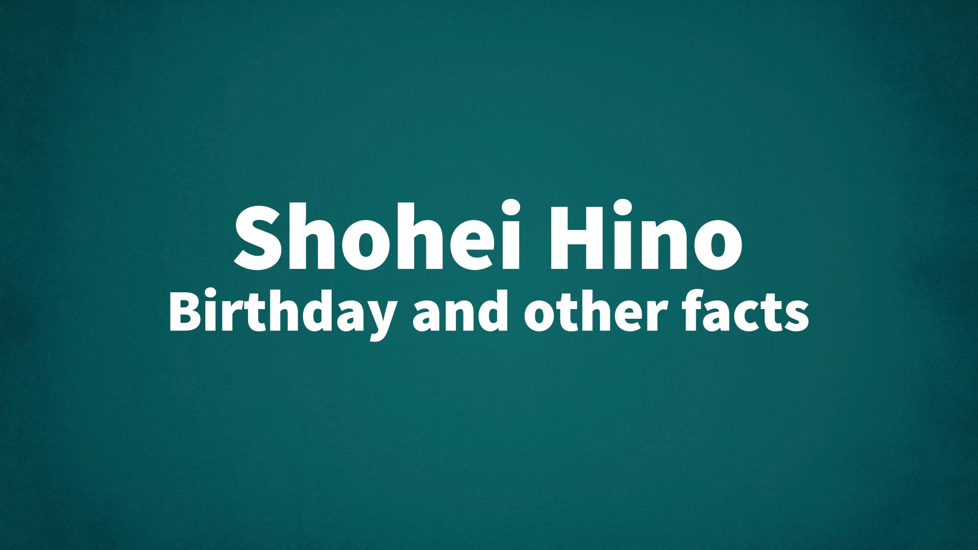 title image for Shohei Hino birthday