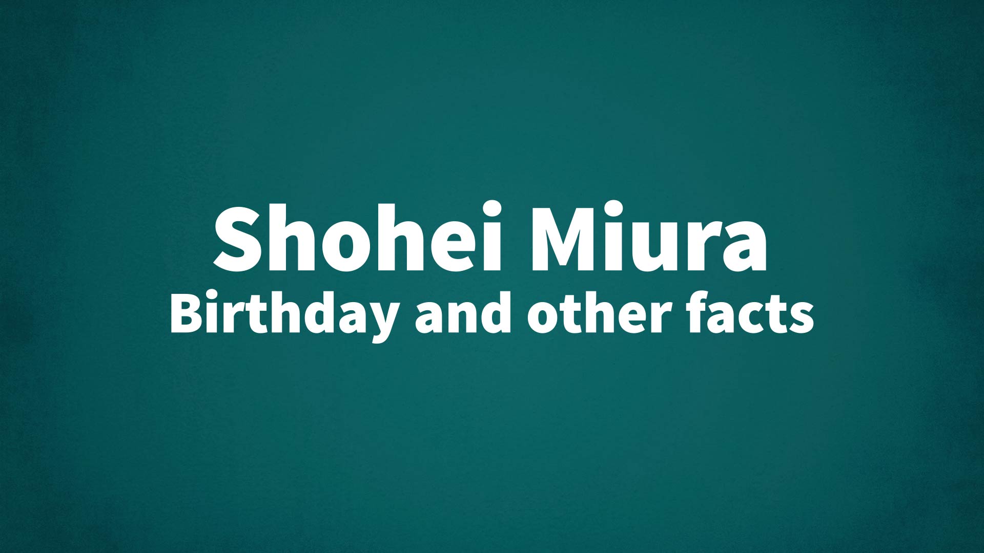 title image for Shohei Miura birthday