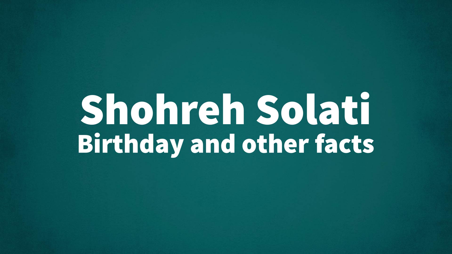 title image for Shohreh Solati birthday