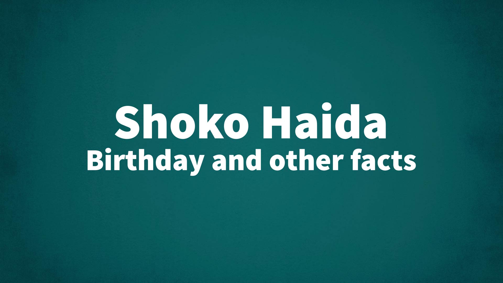 title image for Shoko Haida birthday