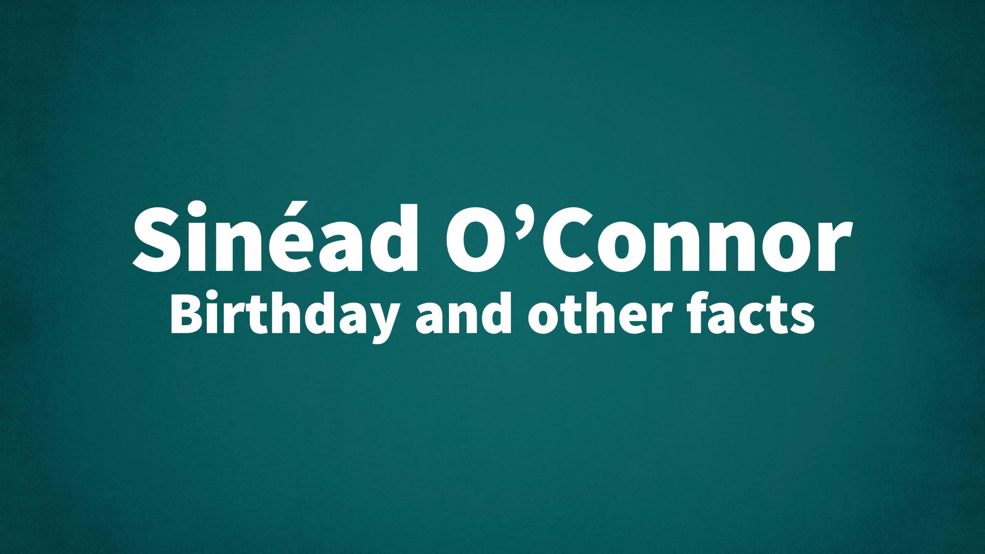 title image for Sinéad O’Connor birthday