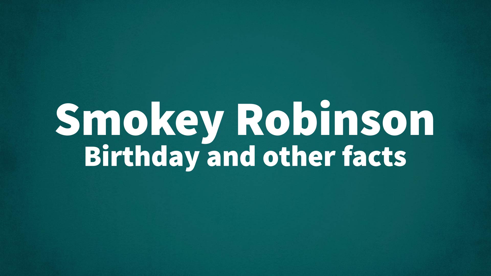title image for Smokey Robinson birthday