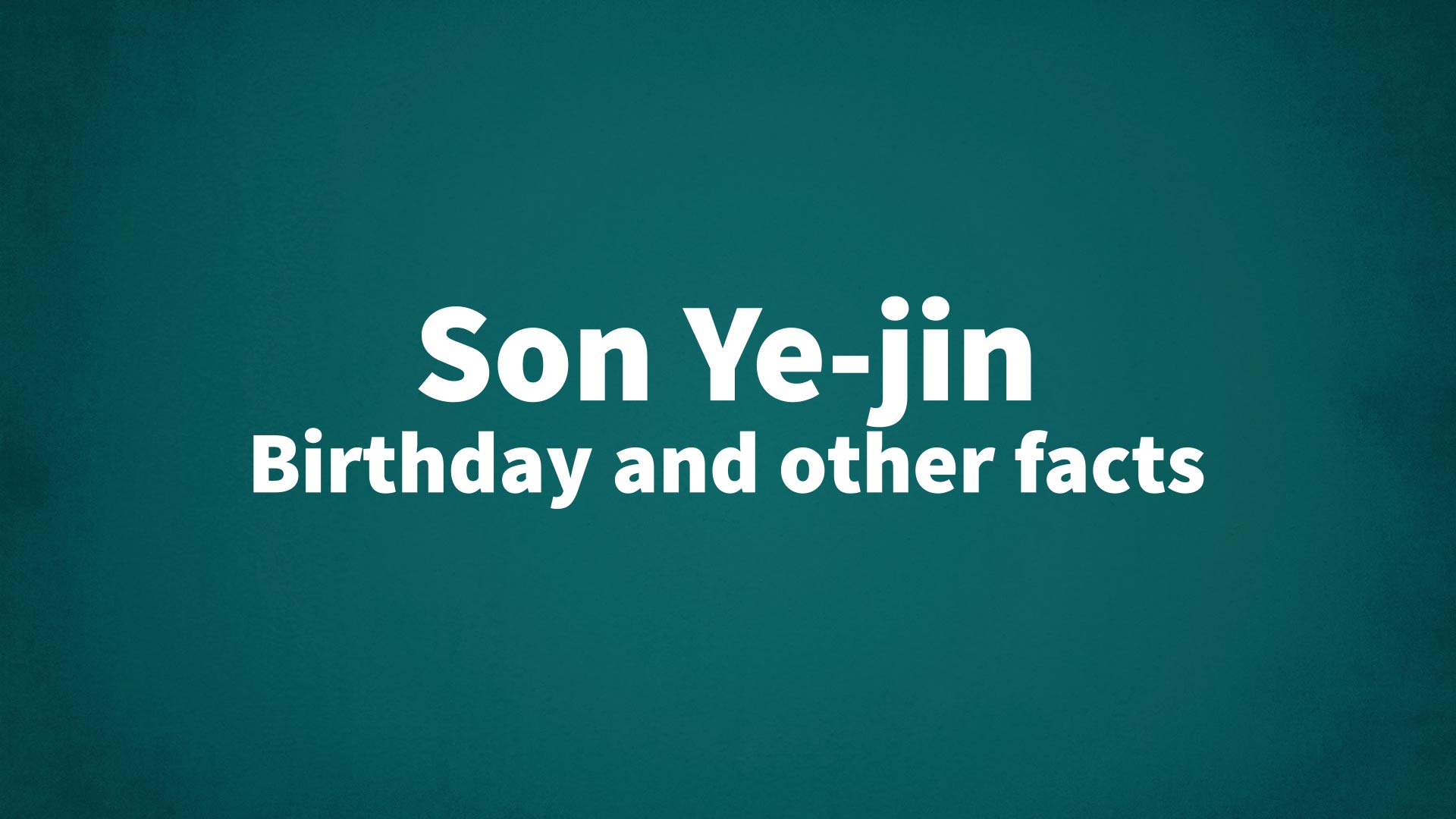 title image for Son Ye-jin birthday