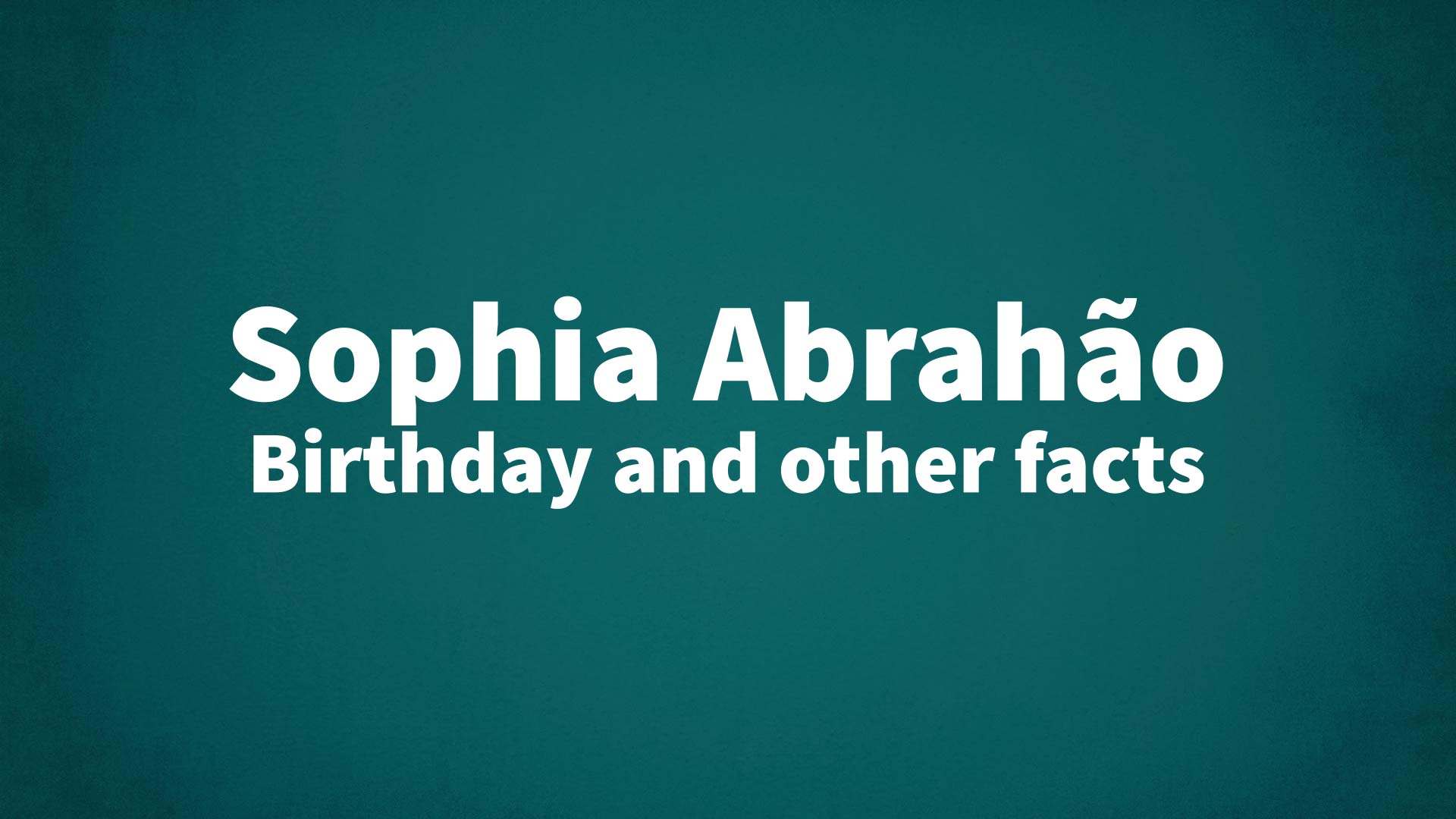 title image for Sophia Abrahão birthday