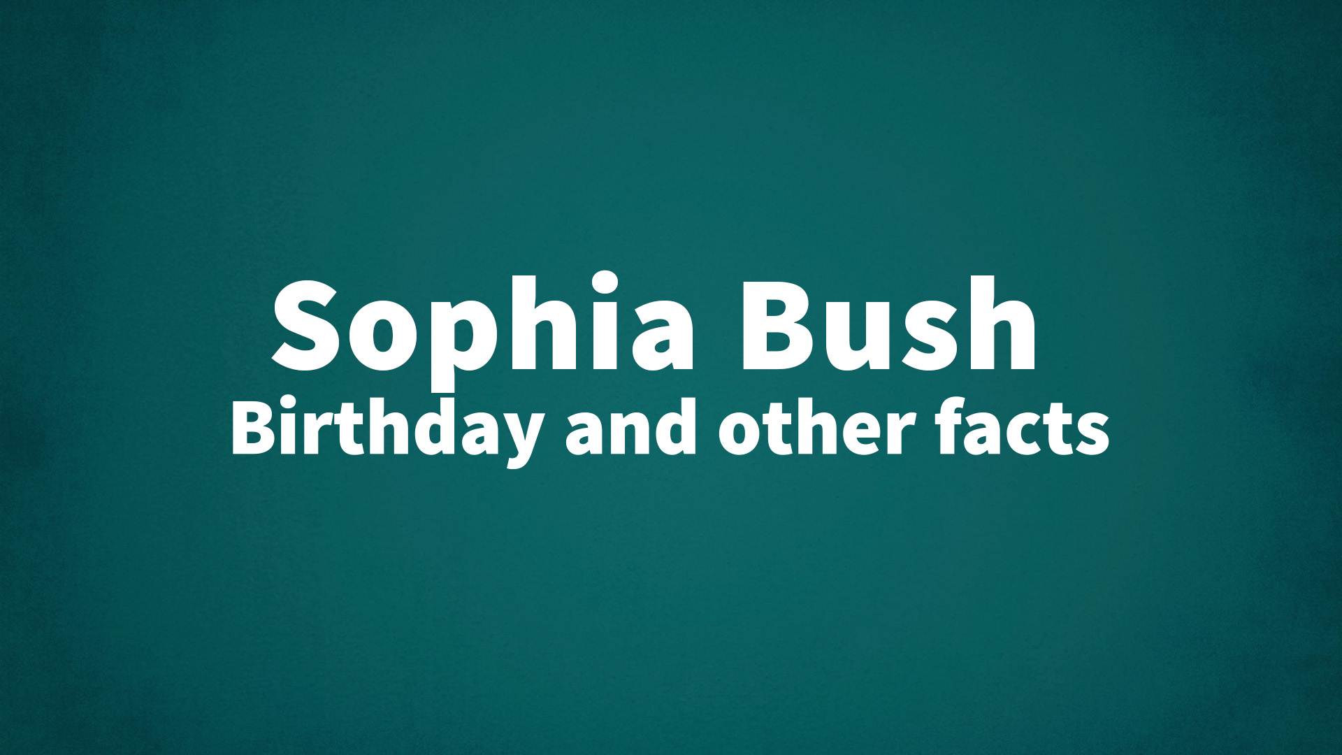 title image for Sophia Bush birthday