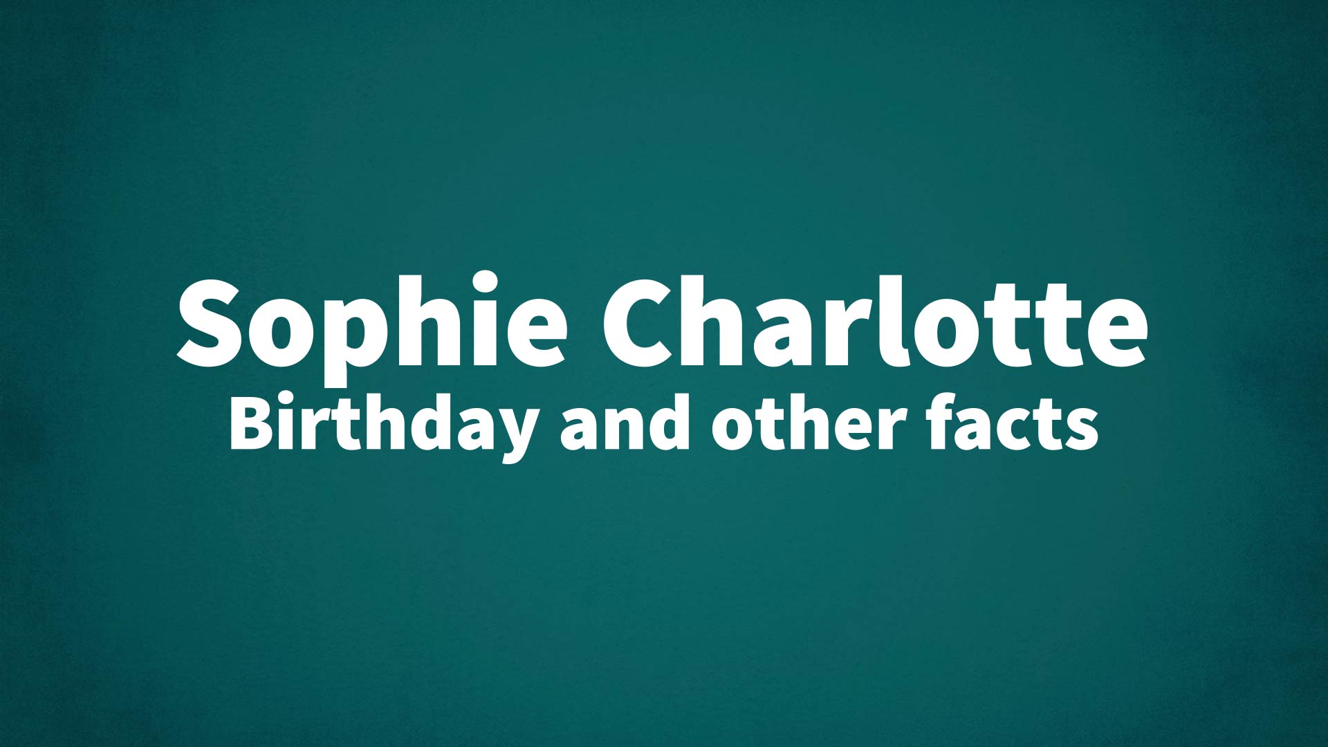 title image for Sophie Charlotte birthday