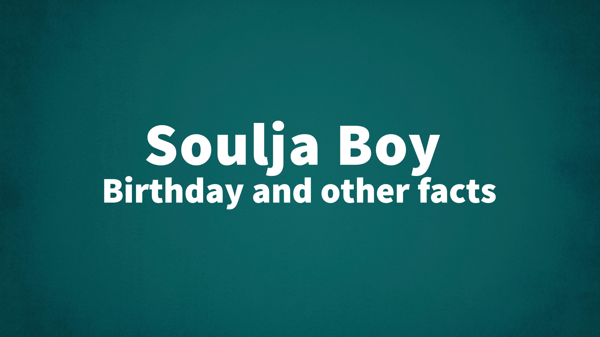 title image for Soulja Boy birthday