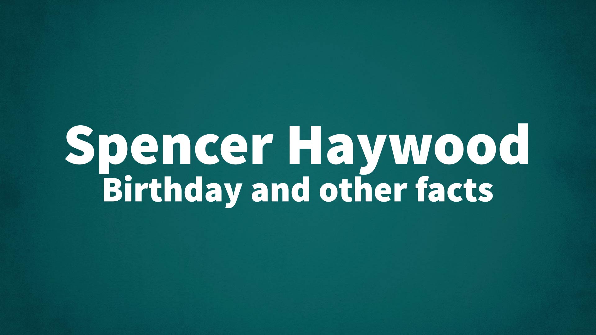 title image for Spencer Haywood birthday