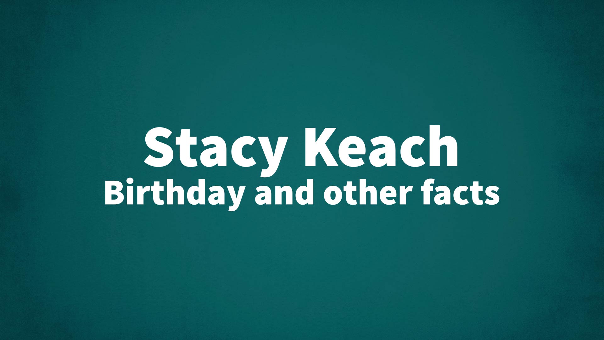 title image for Stacy Keach birthday