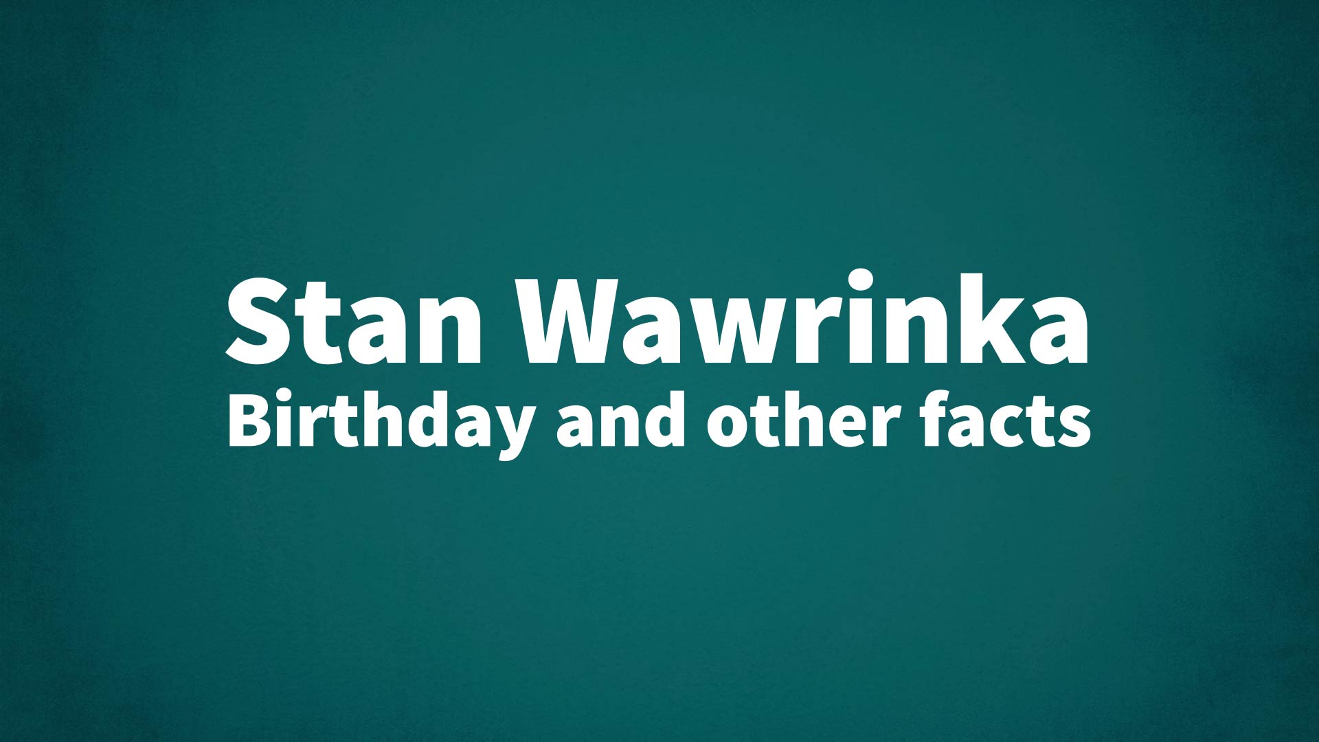 title image for Stan Wawrinka birthday