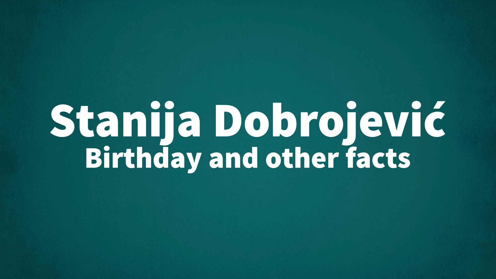 title image for Stanija Dobrojević birthday