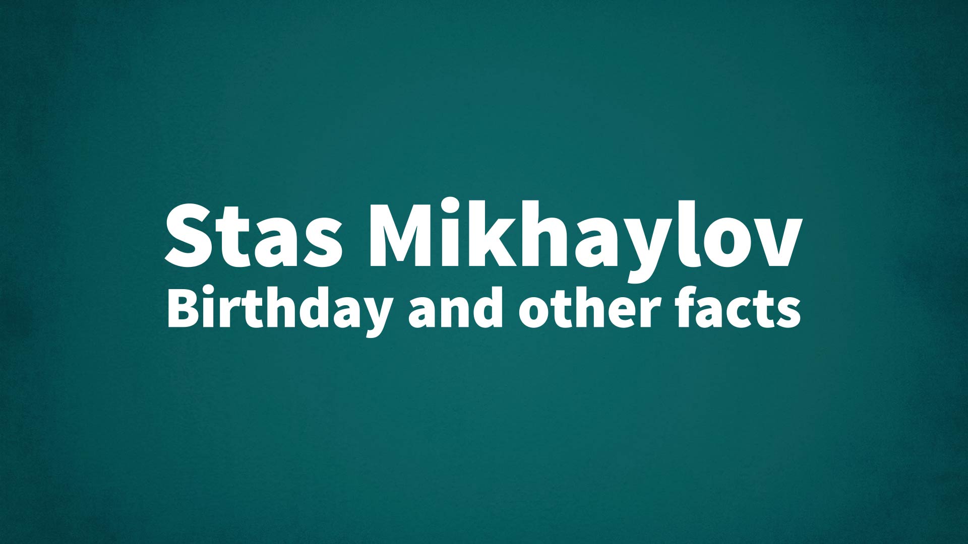title image for Stas Mikhaylov birthday