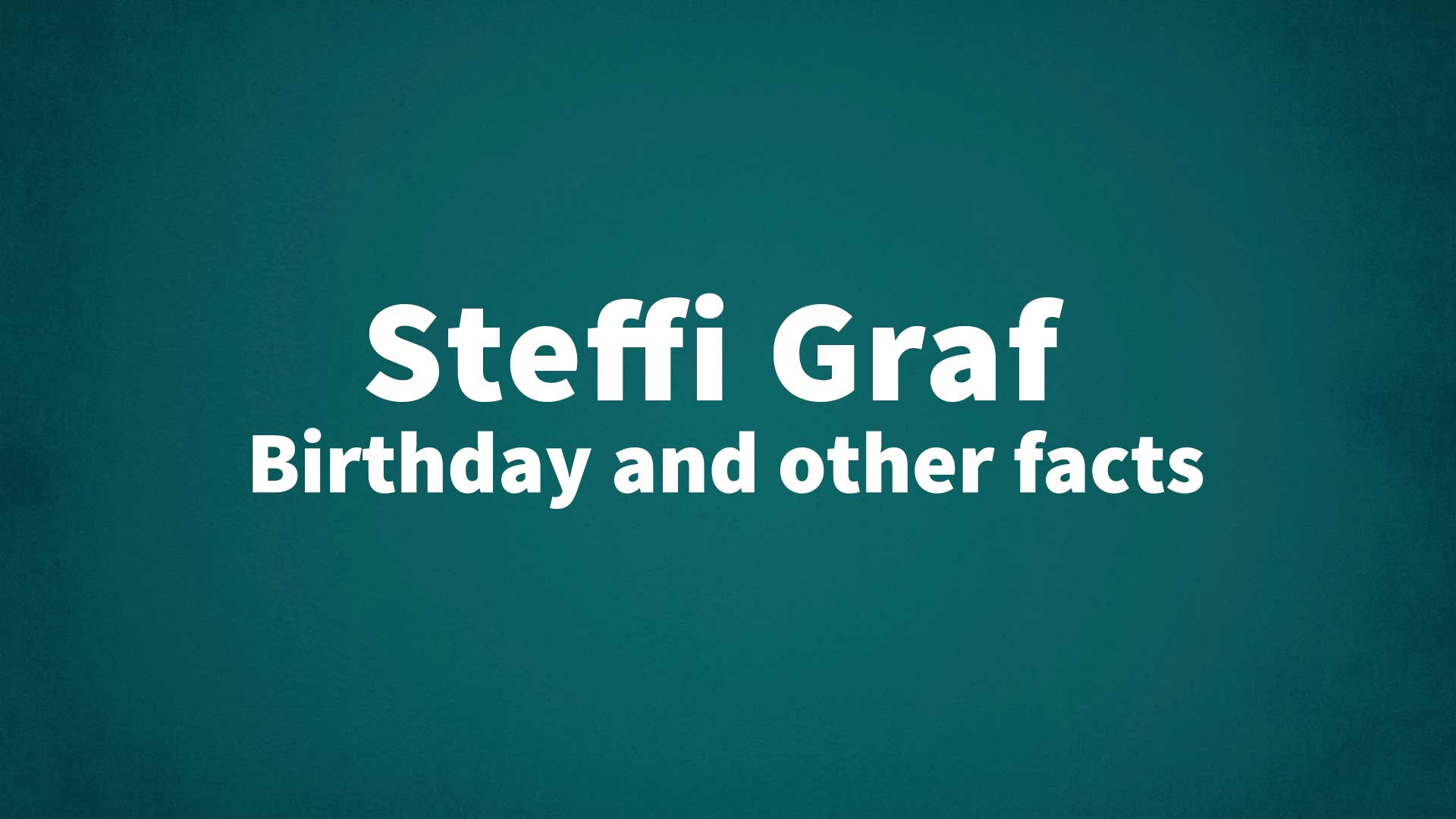 title image for Steffi Graf birthday