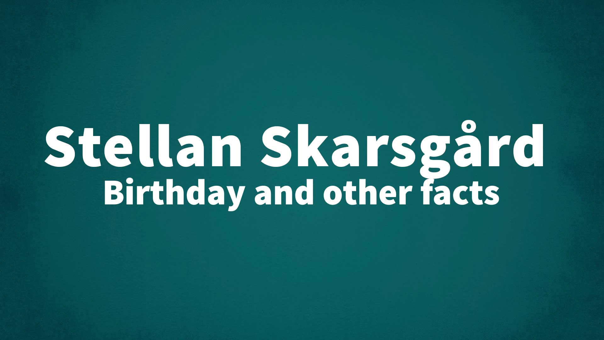 title image for Stellan Skarsgård birthday