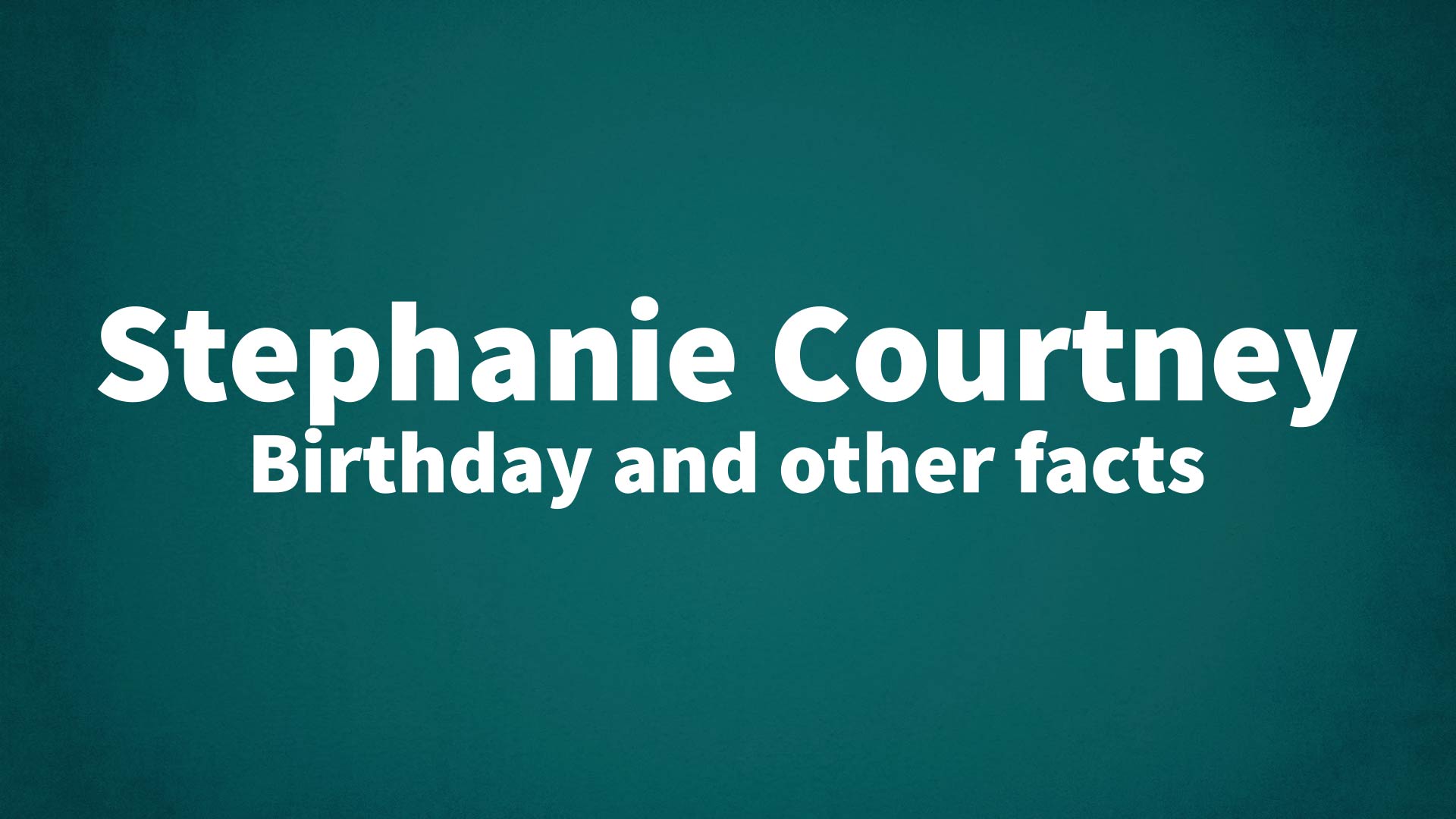 title image for Stephanie Courtney birthday