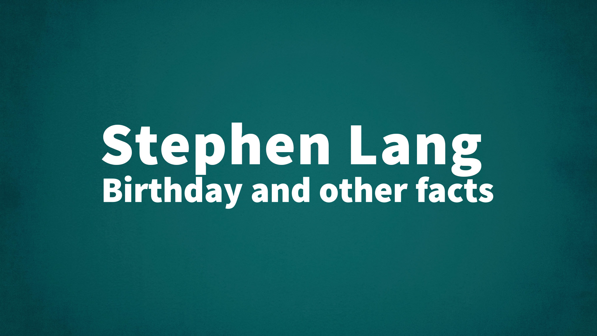 title image for Stephen Lang birthday