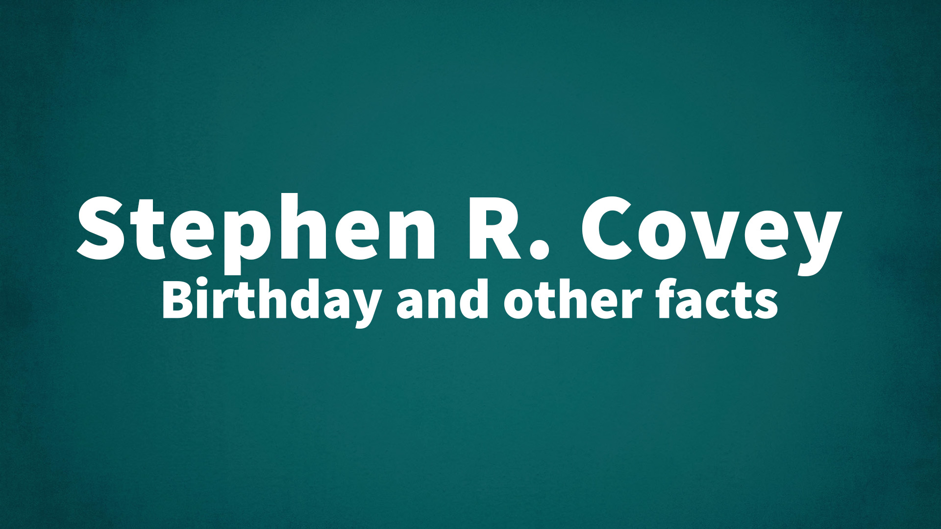 title image for Stephen R. Covey birthday