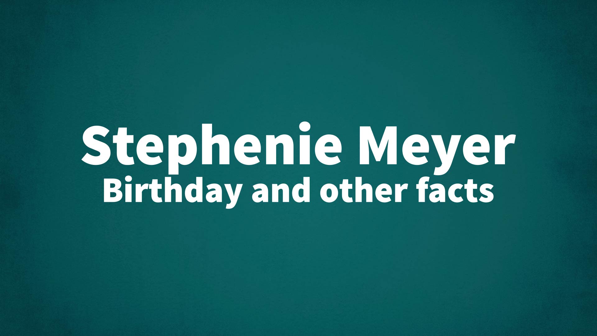 title image for Stephenie Meyer birthday