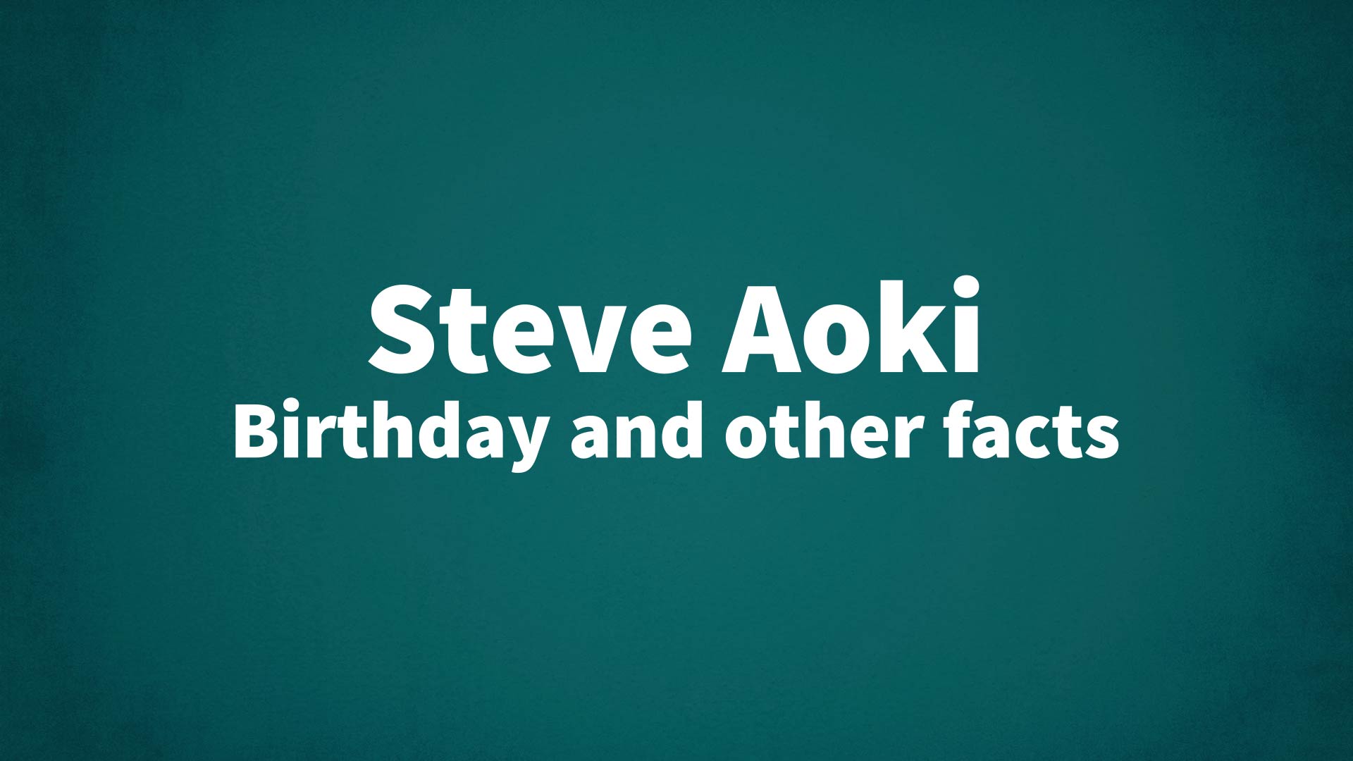title image for Steve Aoki birthday