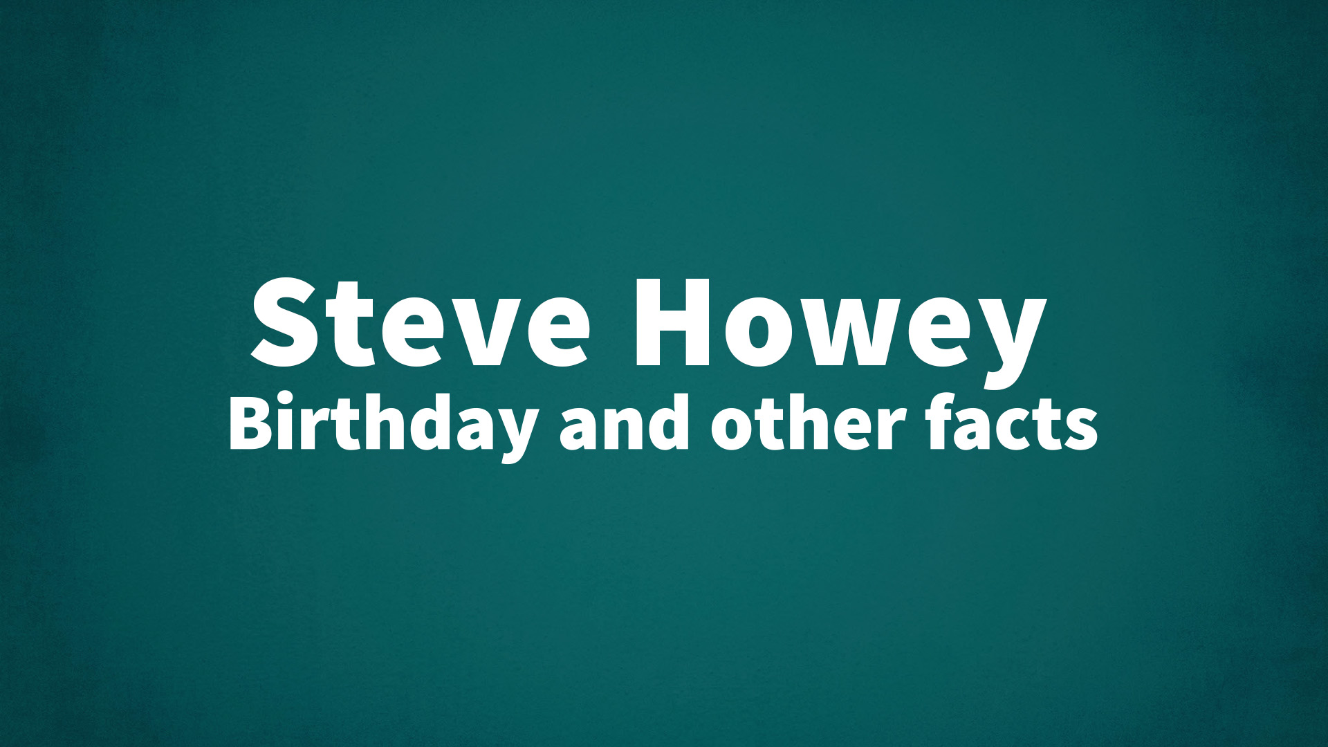 title image for Steve Howey birthday