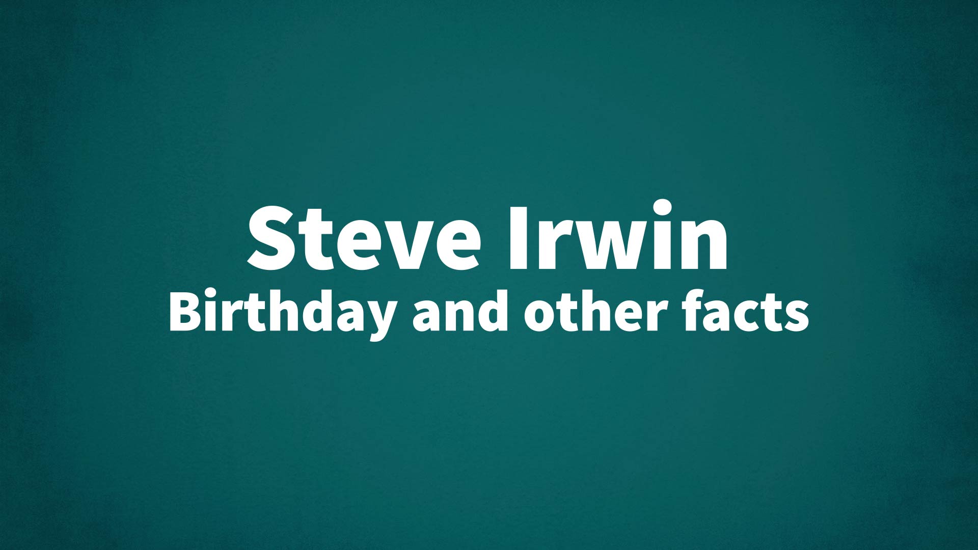 title image for Steve Irwin birthday