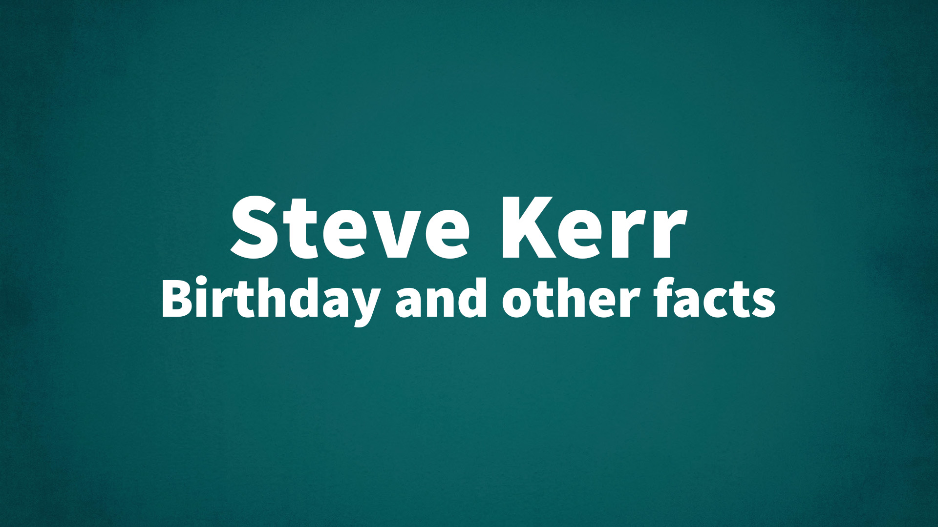 title image for Steve Kerr birthday