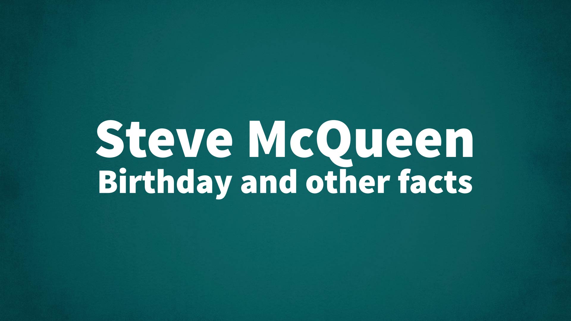 title image for Steve McQueen birthday