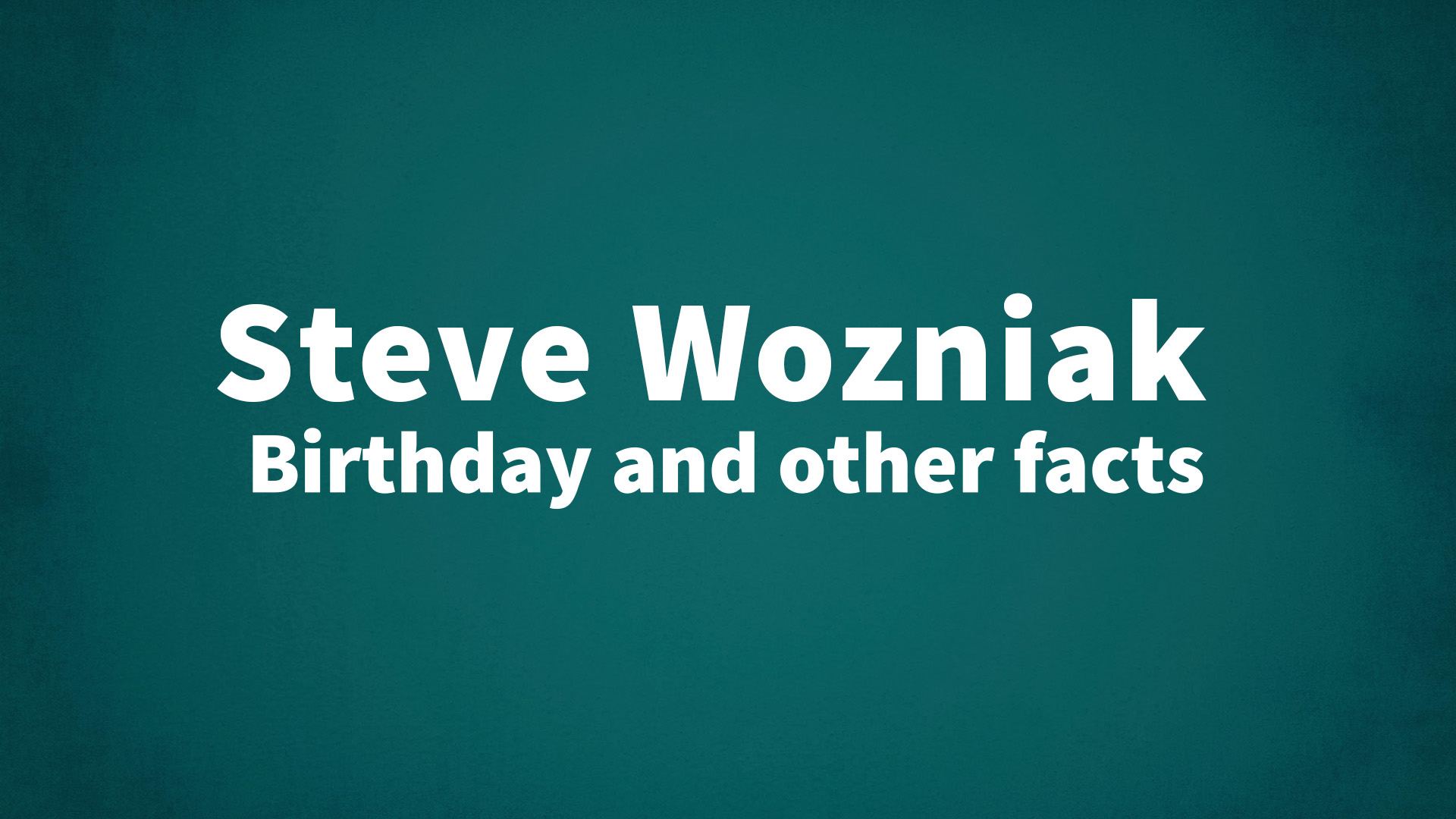 title image for Steve Wozniak birthday