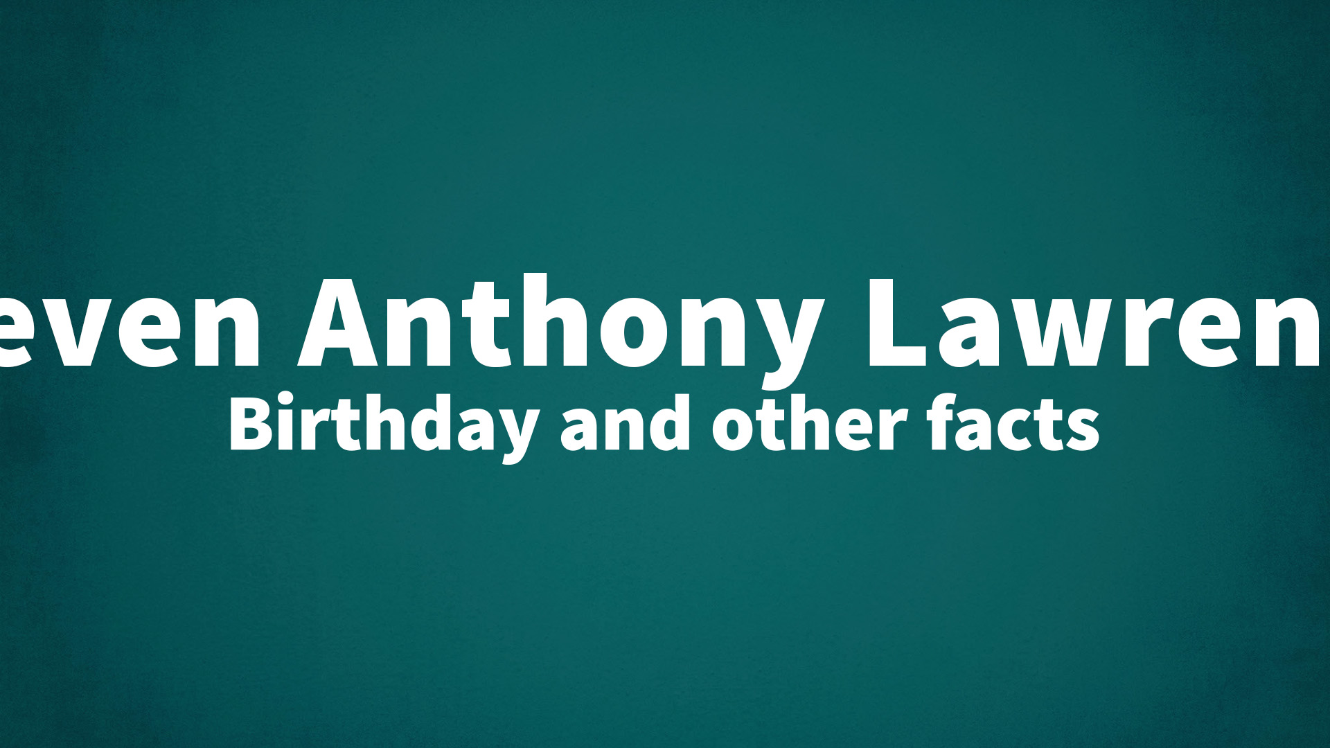 title image for Steven Anthony Lawrence birthday