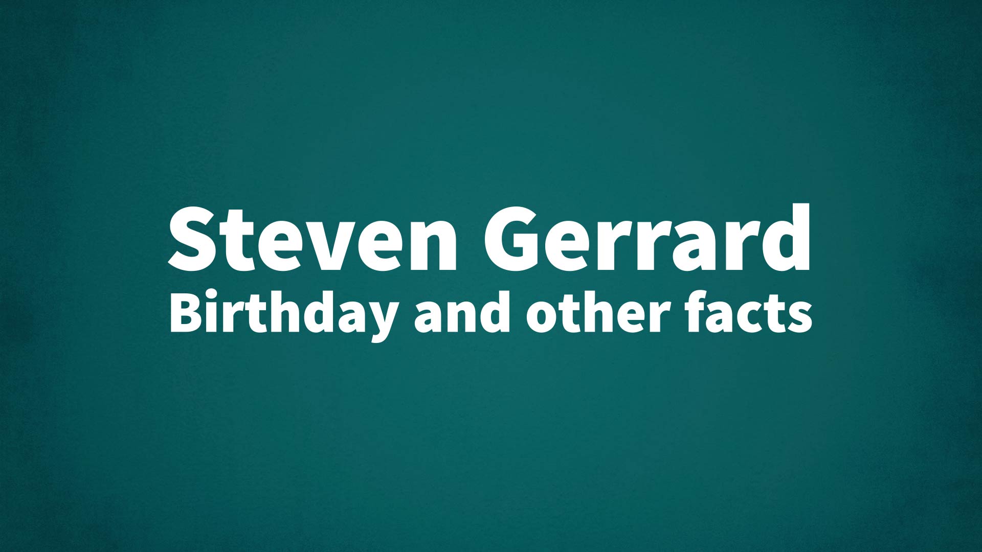 title image for Steven Gerrard birthday