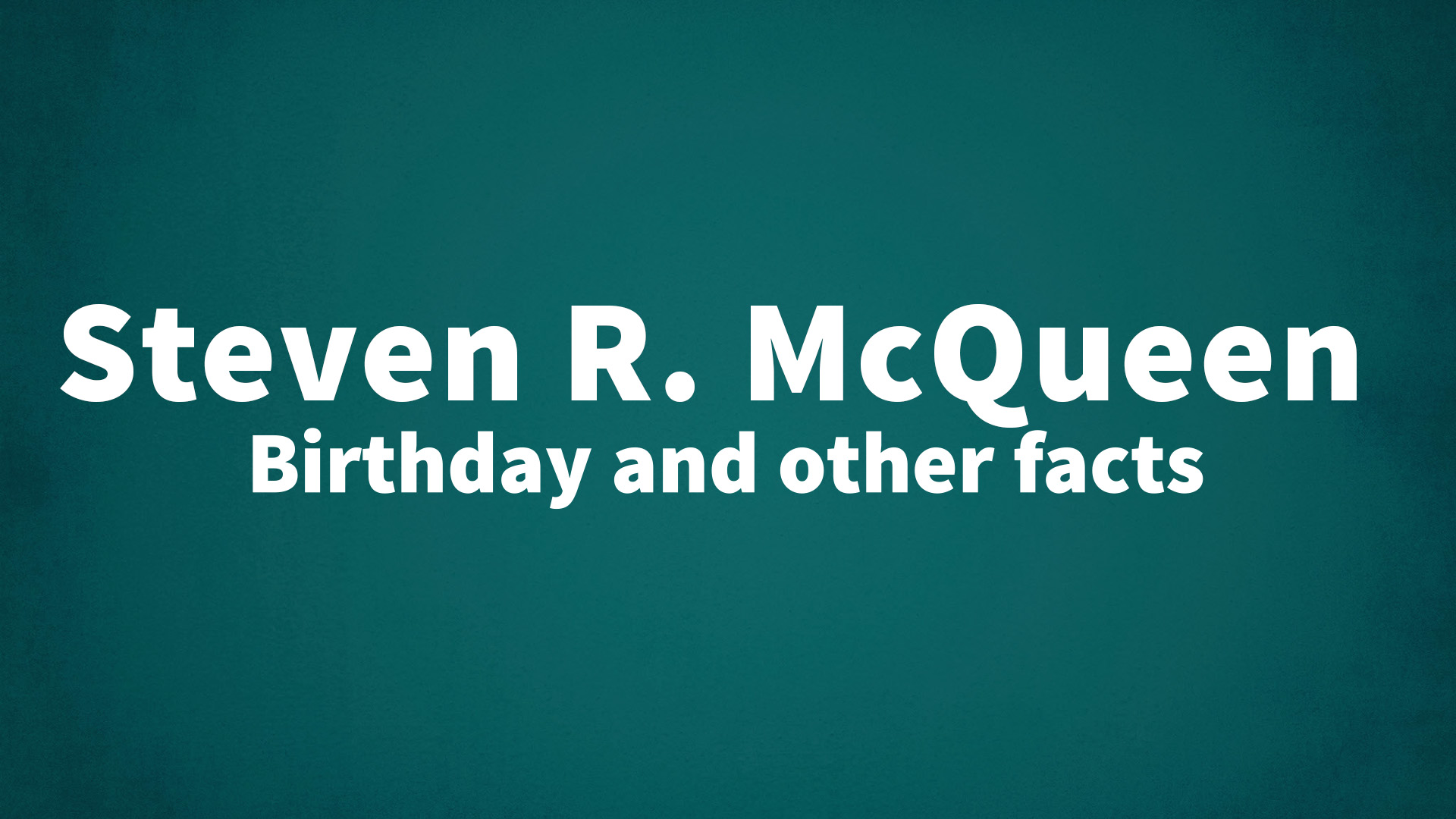 title image for Steven R. McQueen birthday