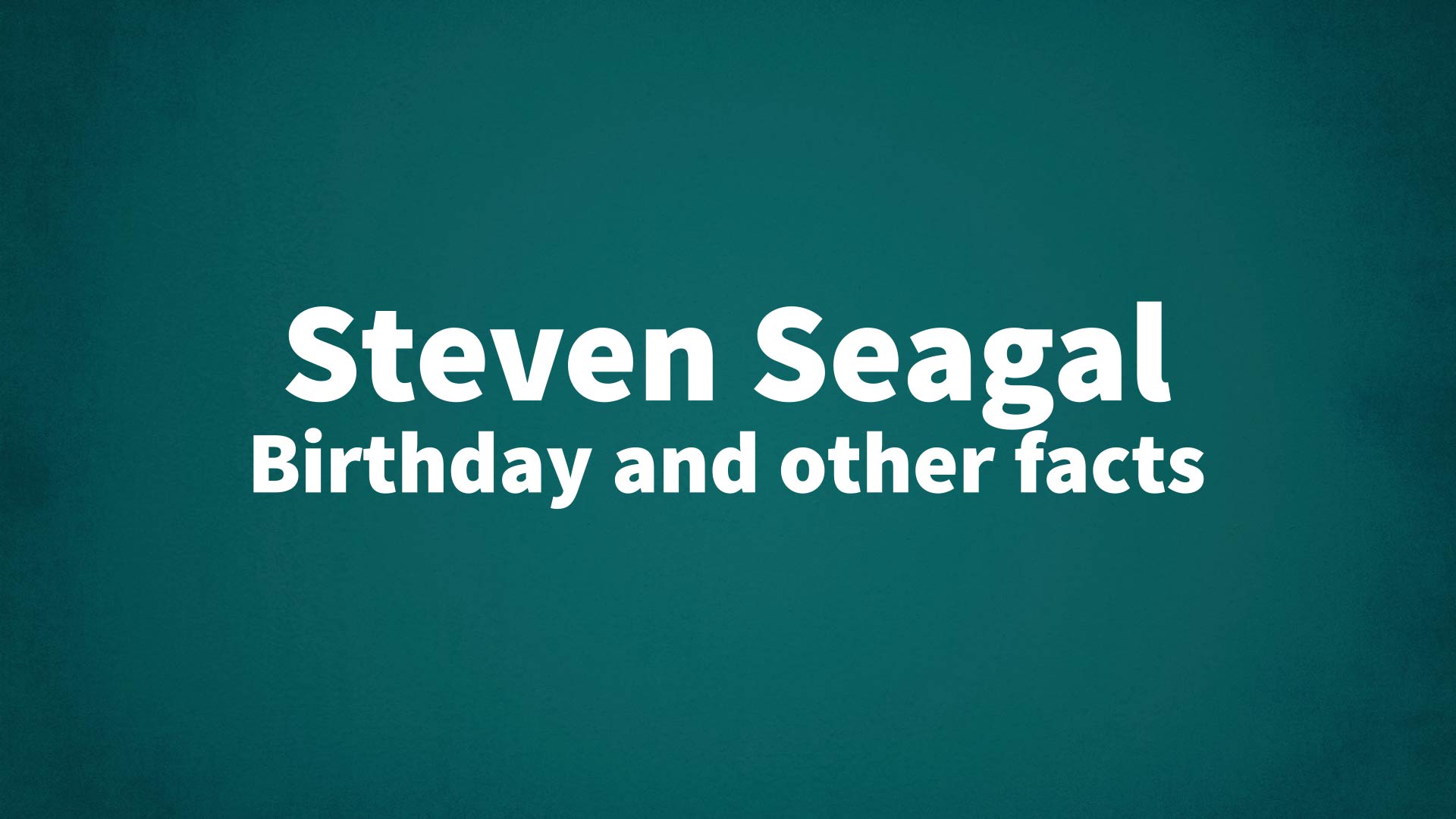 title image for Steven Seagal birthday