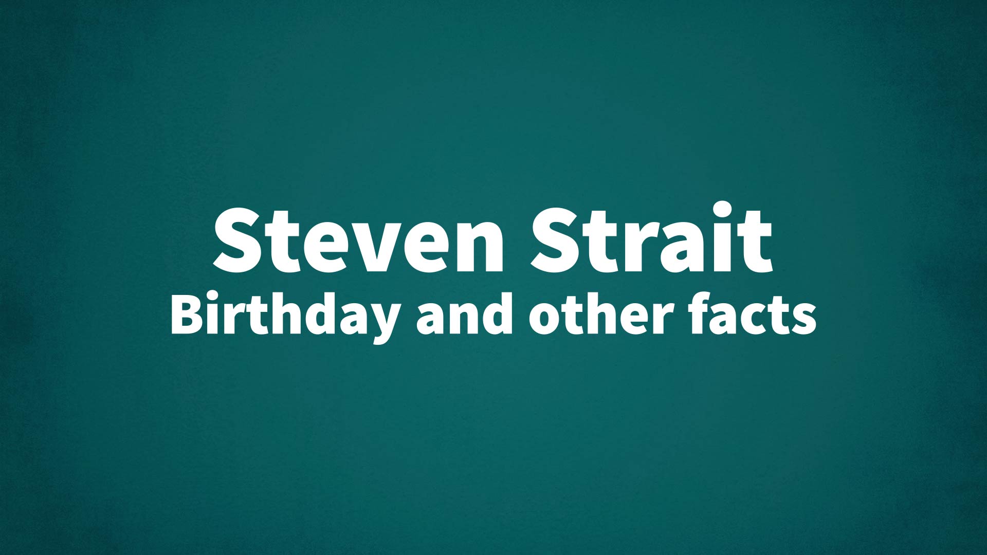 title image for Steven Strait birthday