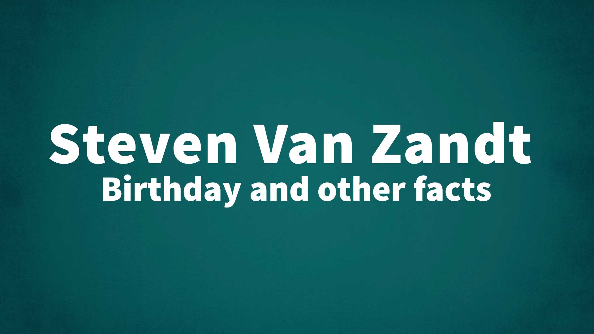 title image for Steven Van Zandt birthday