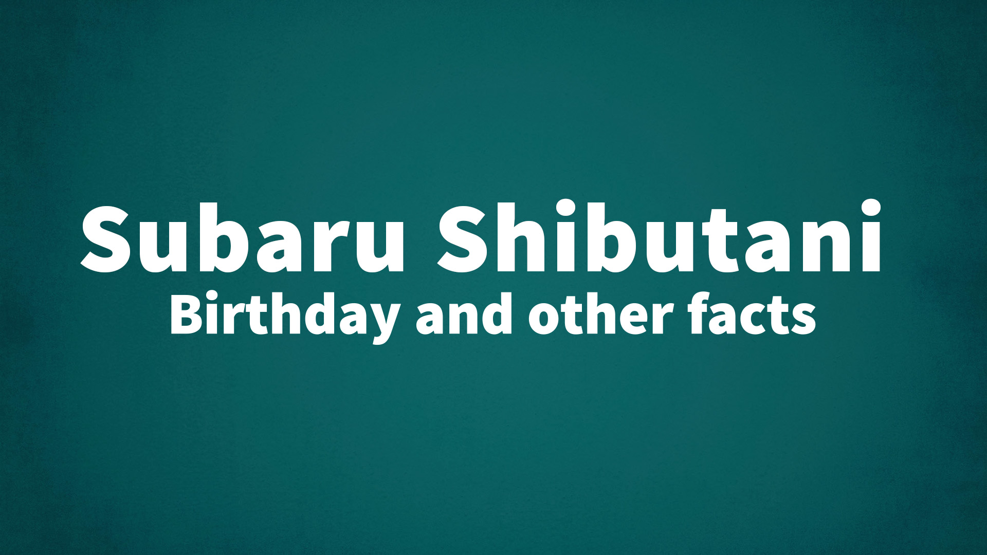 title image for Subaru Shibutani birthday